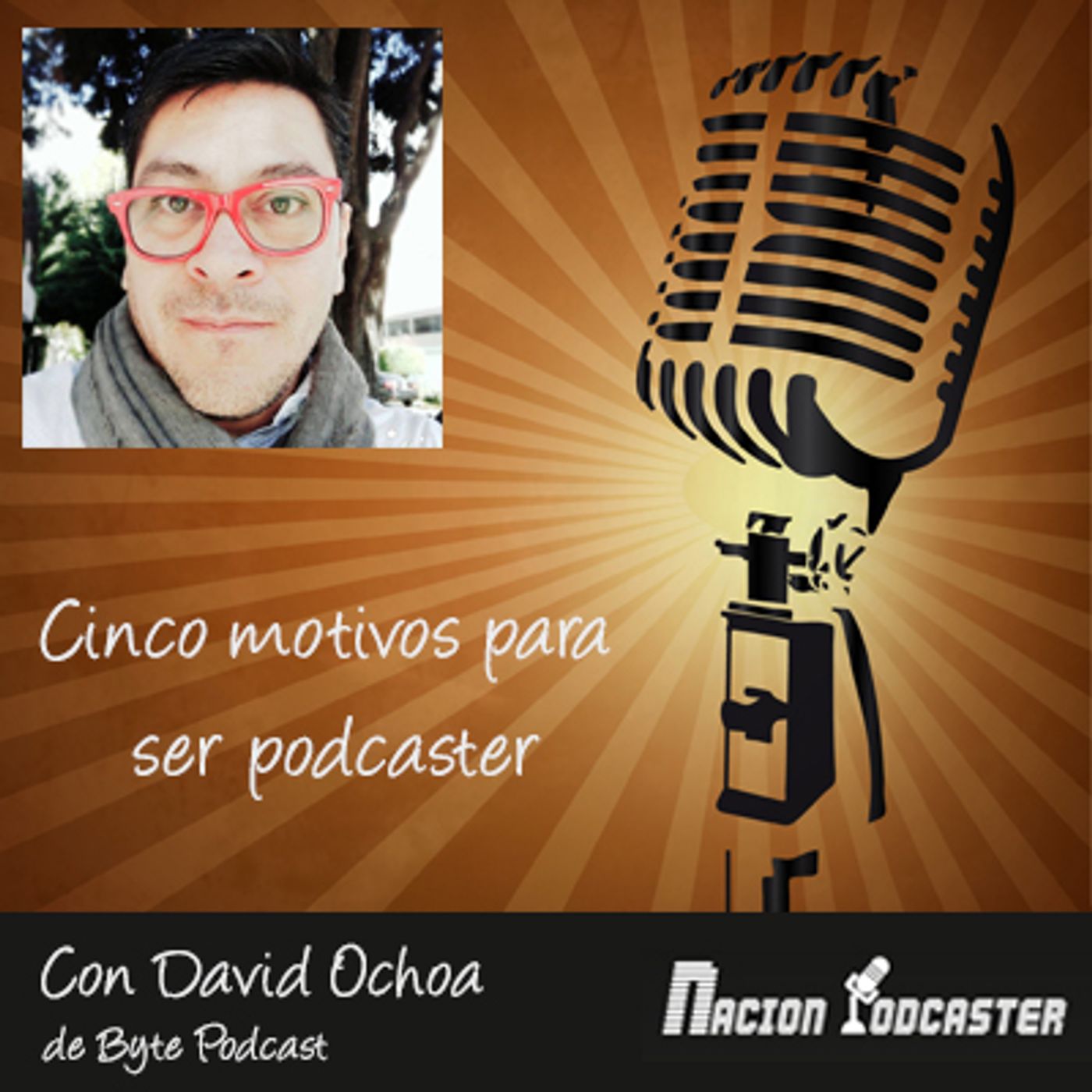Cinco motivos para ser podcaster, con David Ochoa