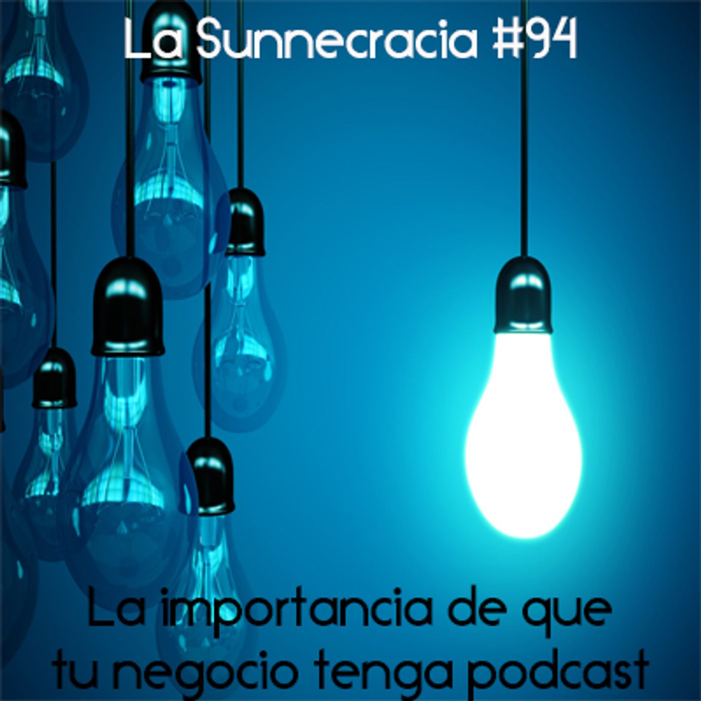 94 La importancia de que tu negocio tenga podcast