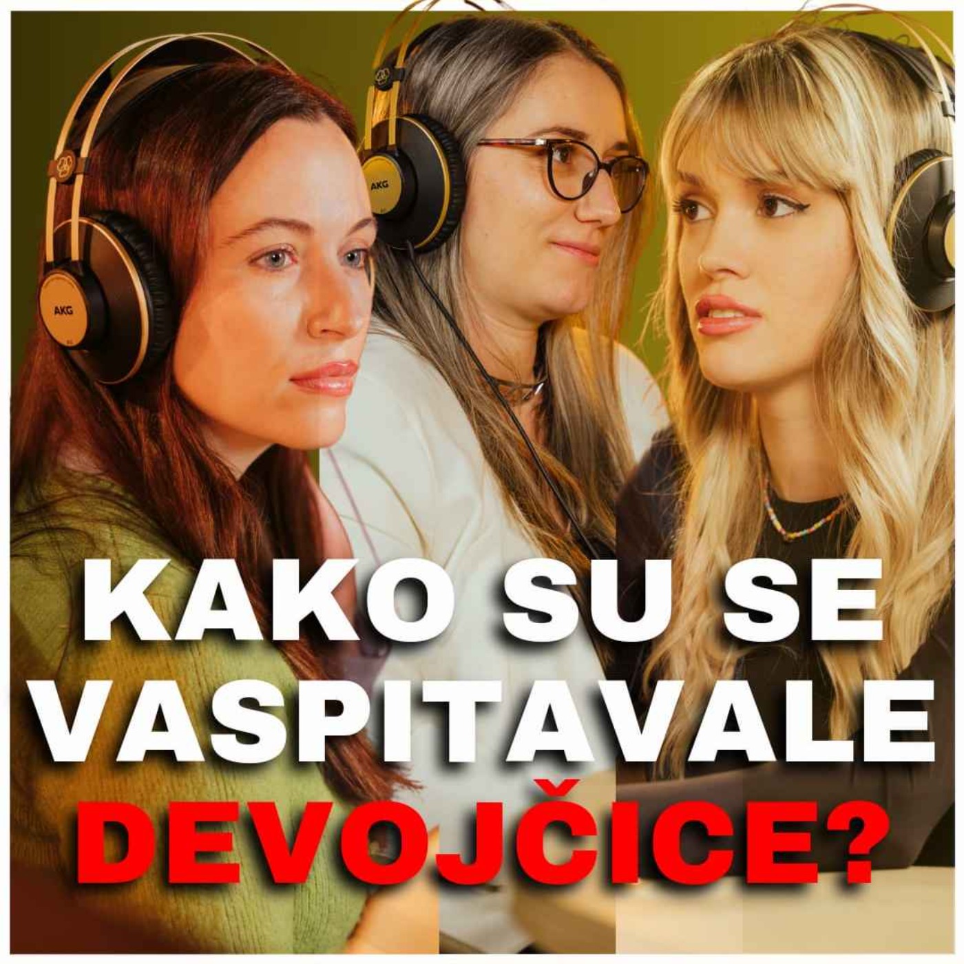 Zdrava priča 018: Kako su se vaspitavale devojčice? Iva Parađanin, Nina Pavićević i Bojana Kovačević episode artwork