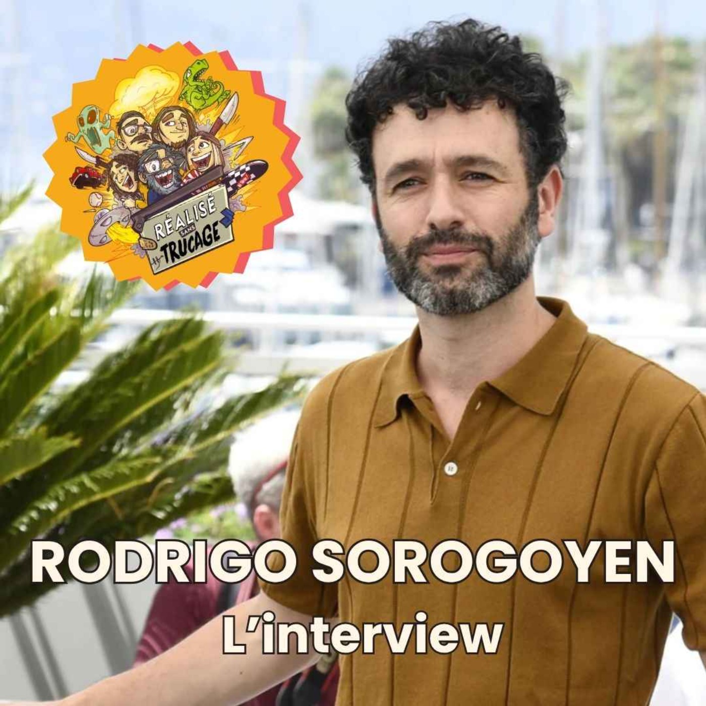 🎤 RODRIGO SOROGOYEN - L'Entretien Sans Trucage (L'ÊTRE AIMÉ) episode artwork