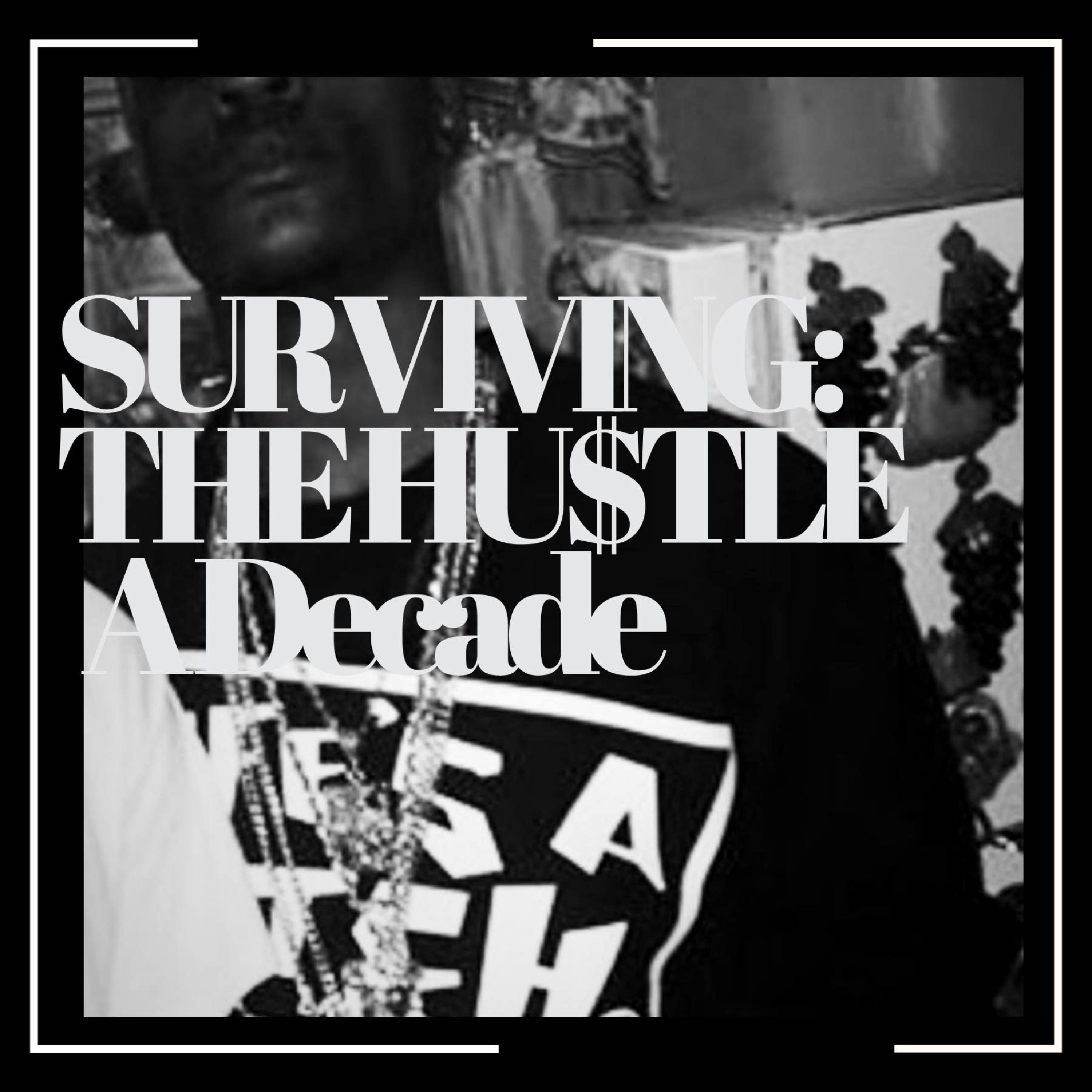 Surviving: The Hustle, A Decade podcast artwork