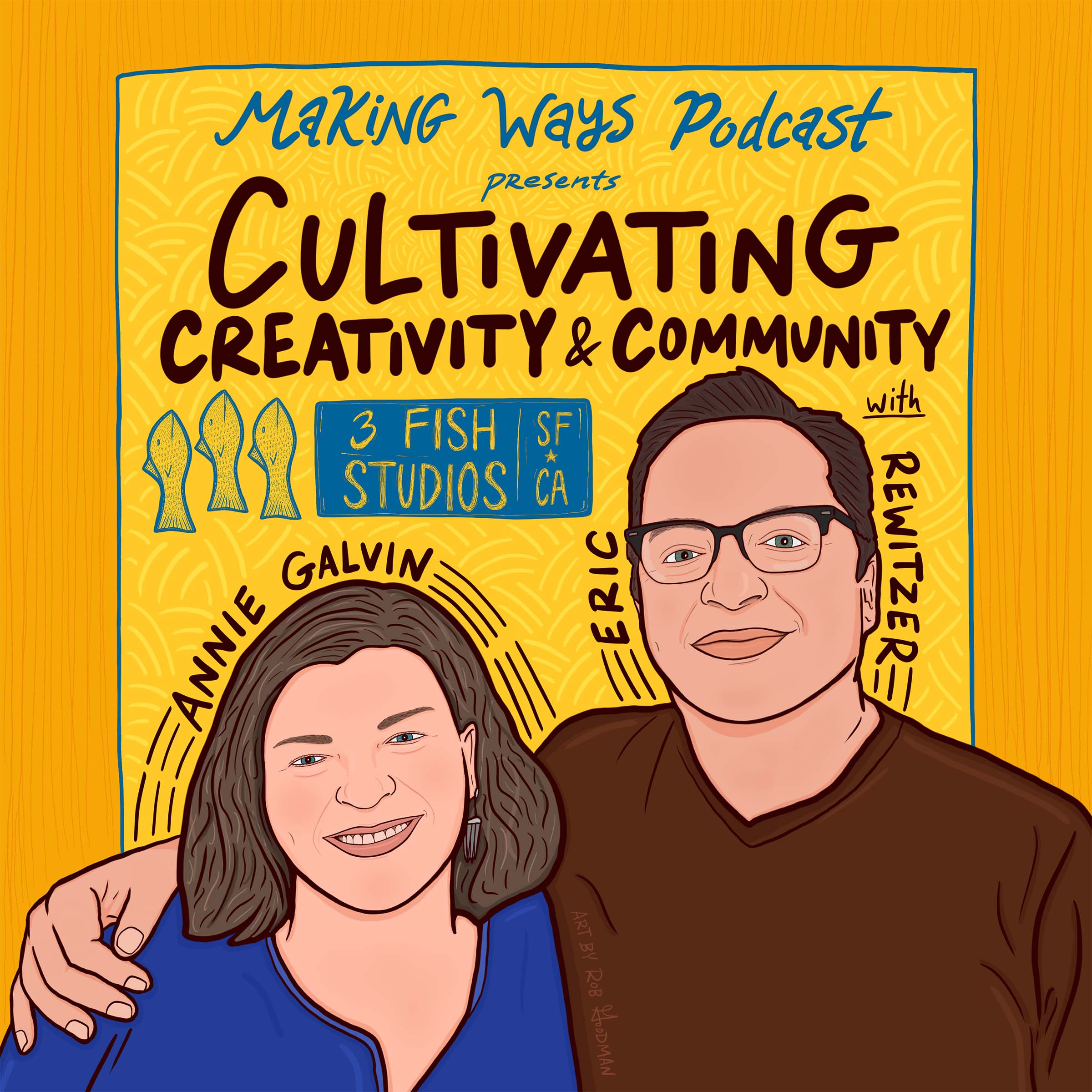 Cultivating Creativity & Community with Annie Galvin and Eric Rewitzer of 3 Fish Studios