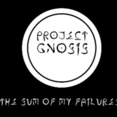 cover art for PROJECT GNOSIS BONUS EPISODE: The Sum Of My Failures