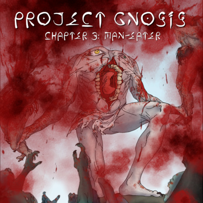 PROJECT GNOSIS Chapter 3: Maneater
