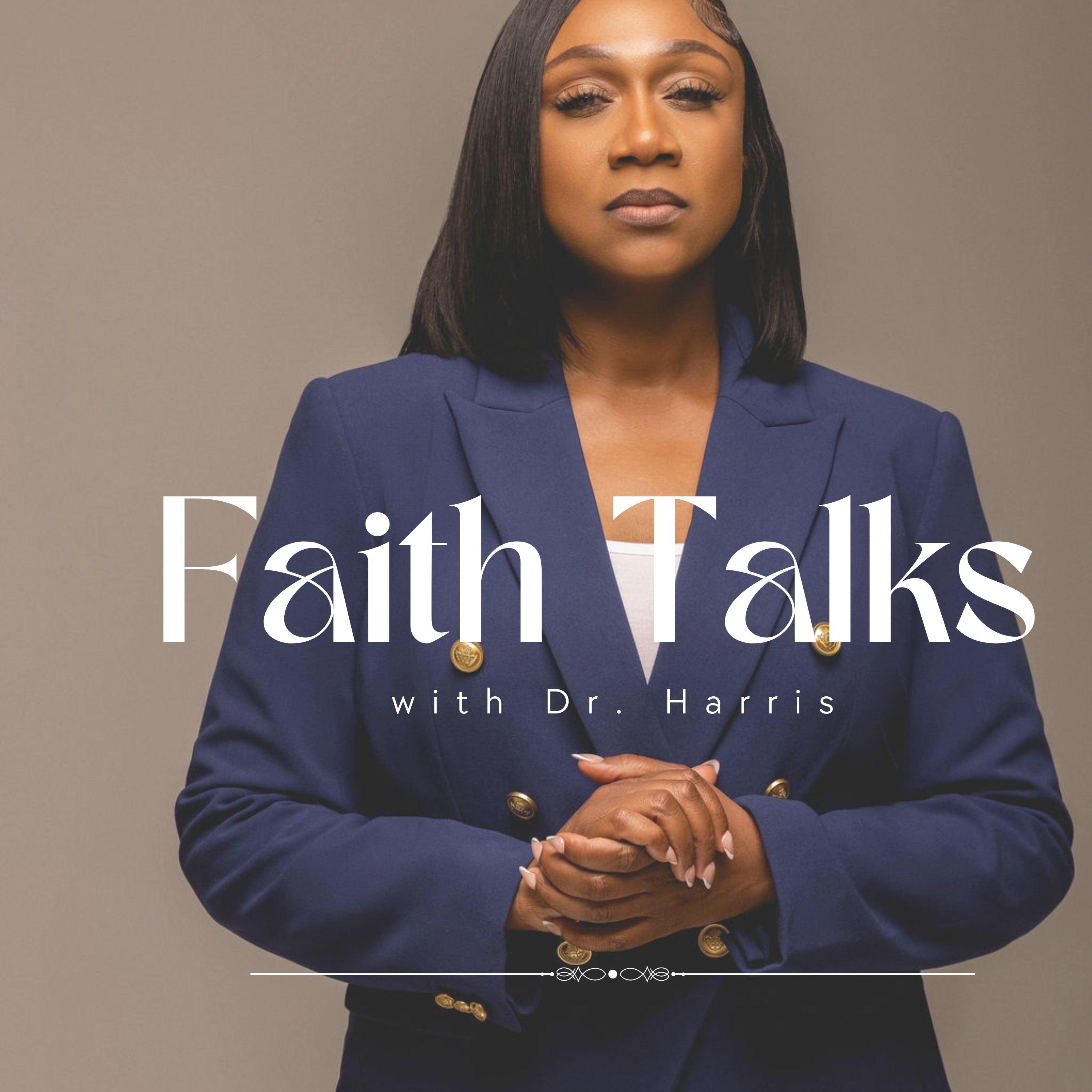 Faith Talks Podcast With Dr. Harris