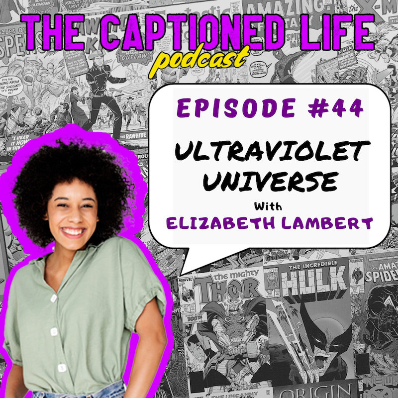 The Captioned Life Show