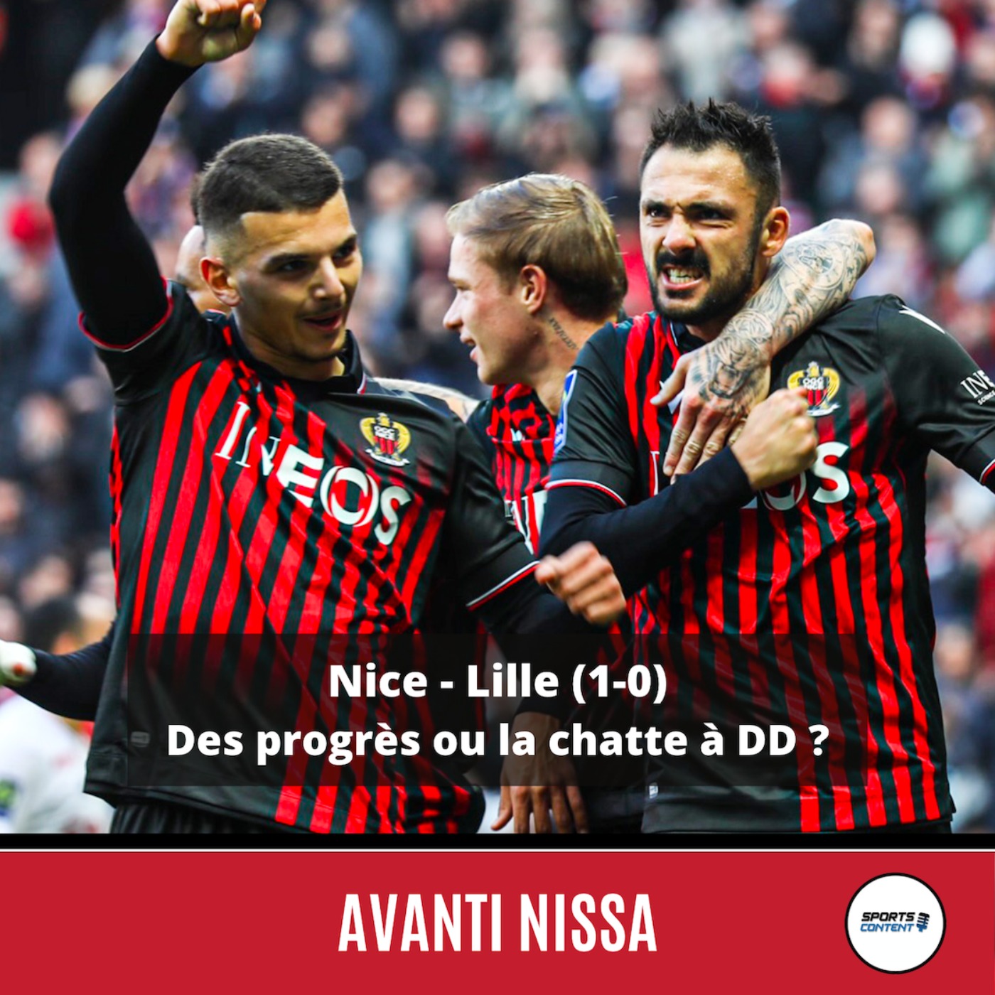 Nice - Lille (1-0) : des progrès ou la chatte à DD ? episode artwork