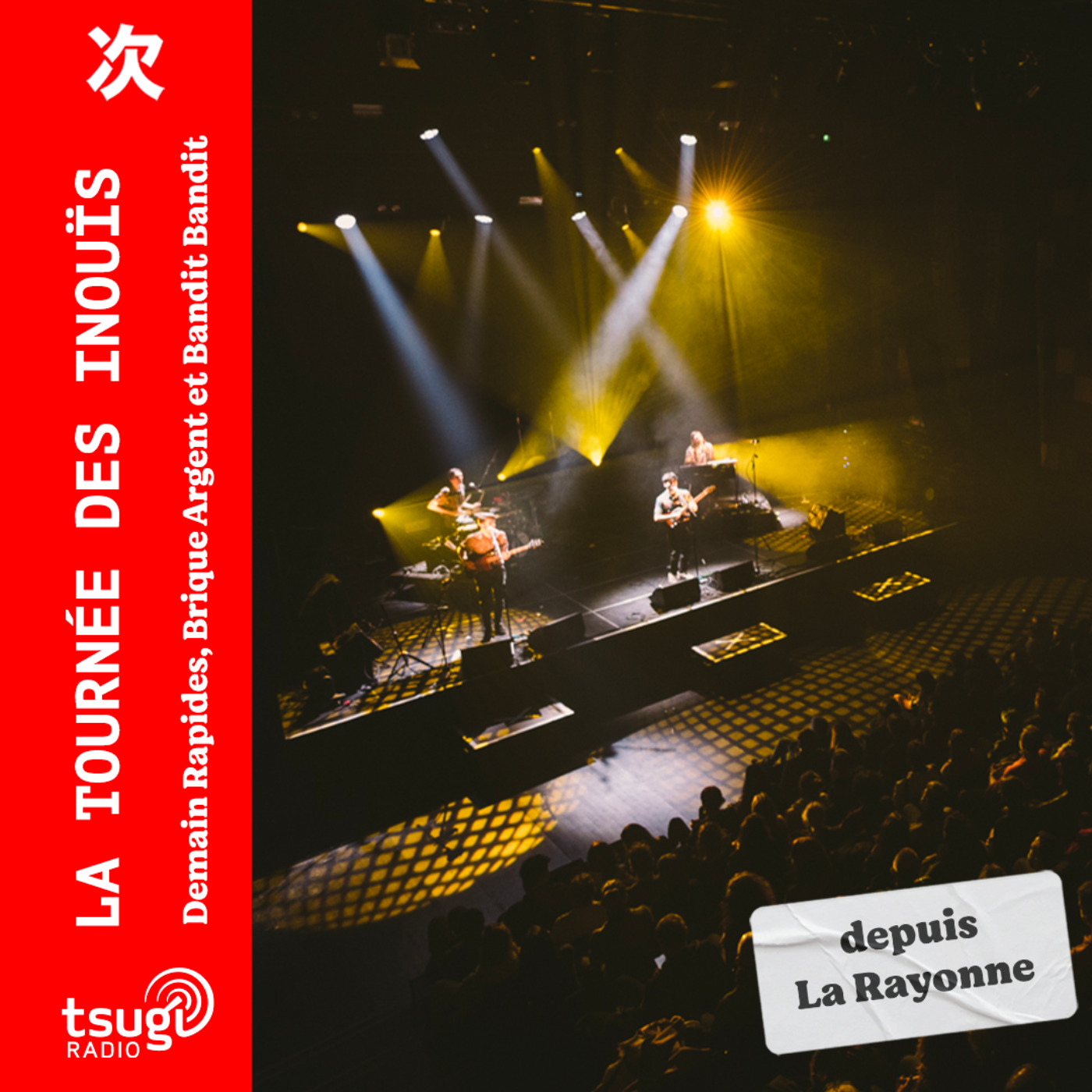 En direct de la tournée des Inouïs avec Demain Rapides, Brique Argent et Bandit Bandit