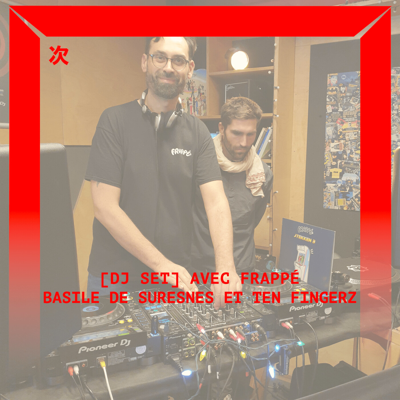 [DJ SET] Frappé avec Basile de Suresnes et Ten Fingerz (Decembre 2021)