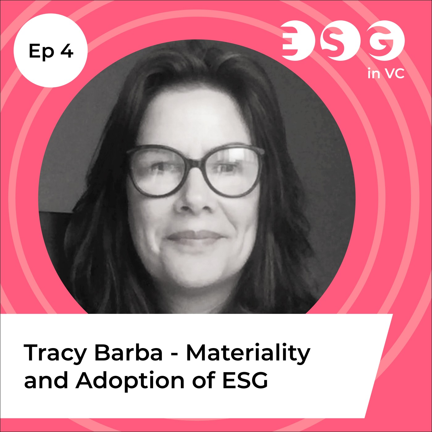 Ep 4 - Tracy Barba - Materiality and Adoption of ESG