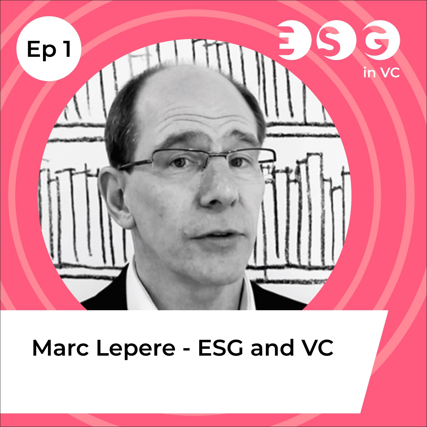 Ep 1 - Marc Lepere - ESG and VC
