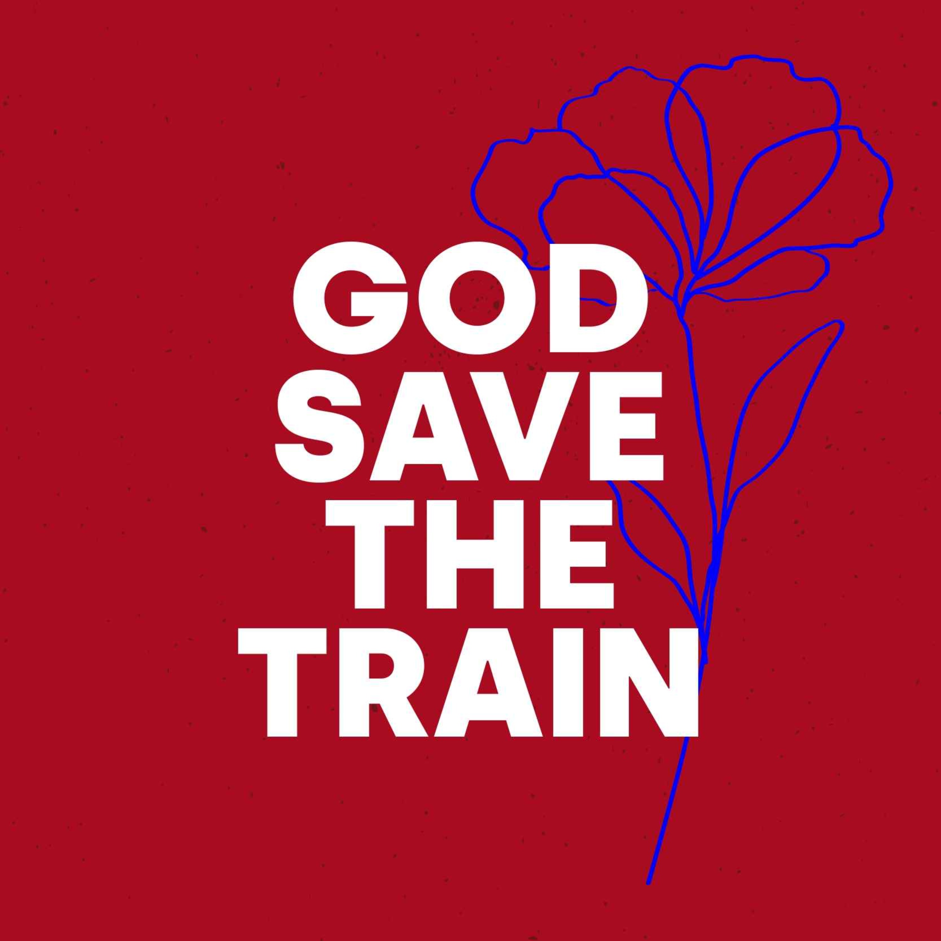 God Save The Train