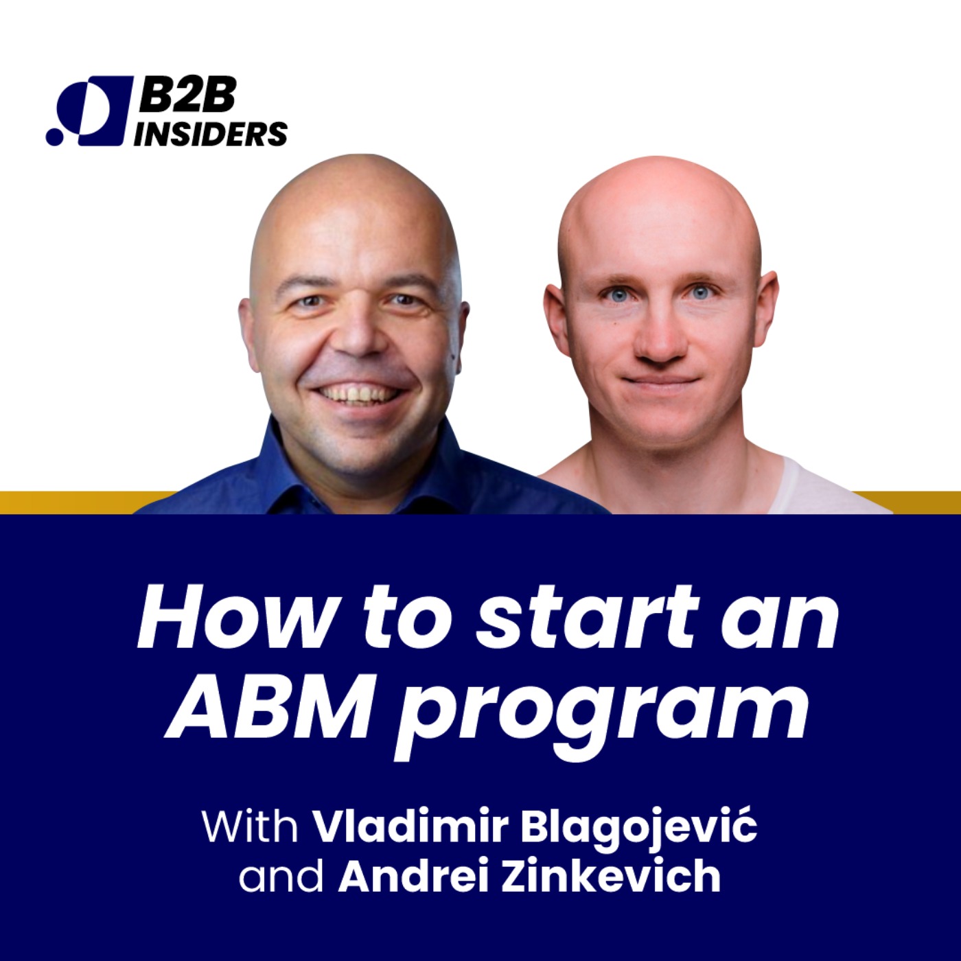 #7 - How to Start an ABM Program - Andrei Zinkevich and Vladimir Blagojević