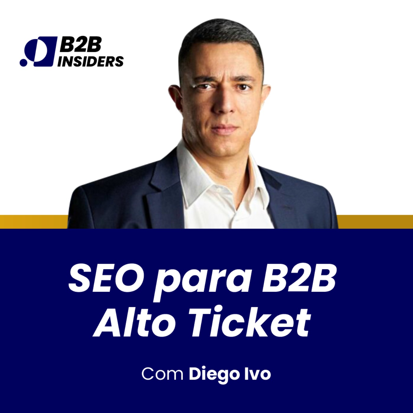 #14 - SEO para B2B Alto Ticket com Diego Ivo