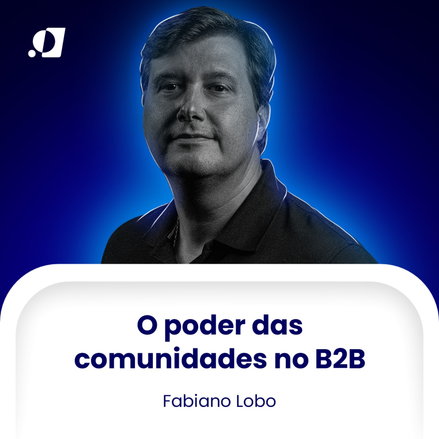 #22 - O Poder das Comunidades no B2B - Fabiano Lobo