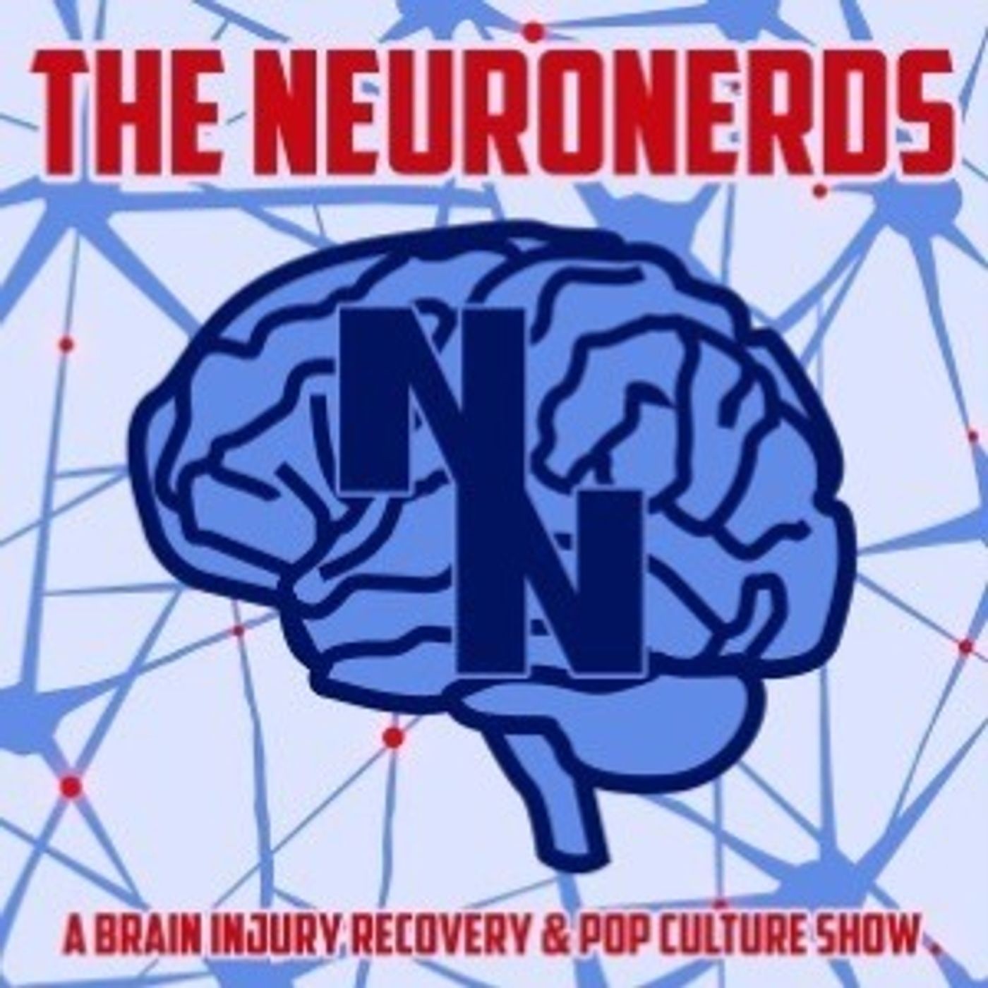 The NeuroNerds: A Brain Injury Recovery & Pop Culture Show