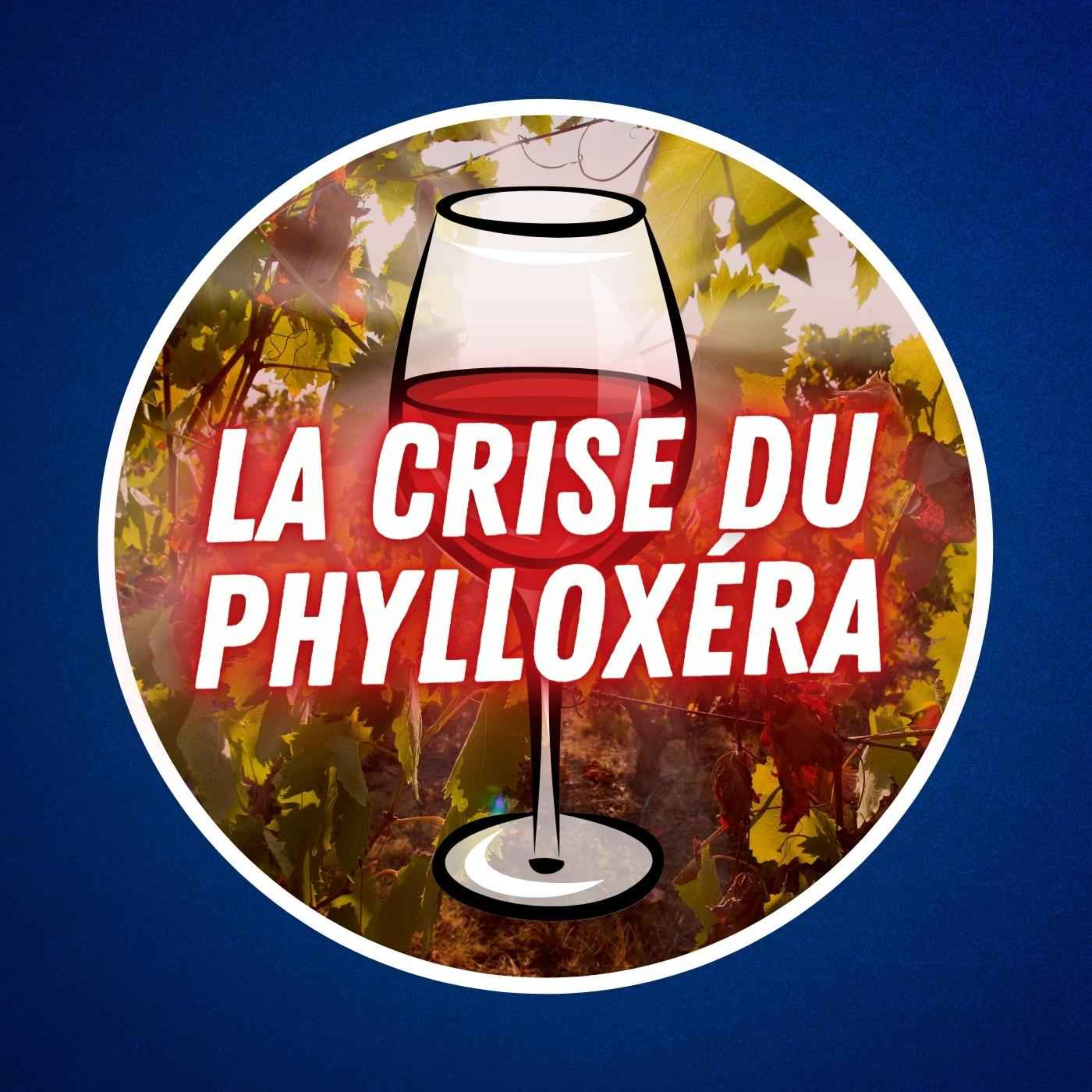 cover art for La crise du phylloxéra, le puceron qui a failli tuer la vigne française 