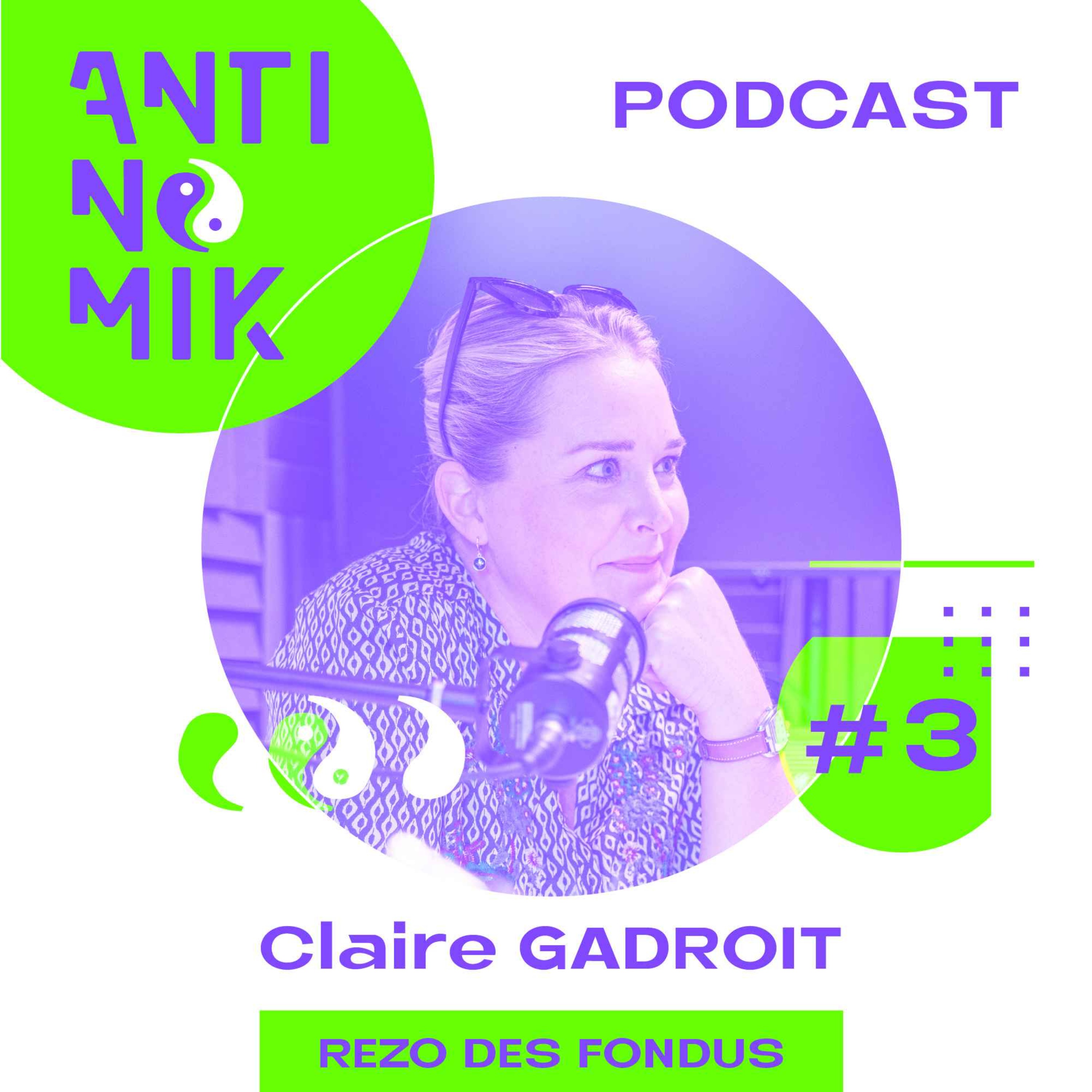 cover art for #3 - Claire Gadroit - REZO DES FONDUS - “Un parcours initiatique #antinomik”