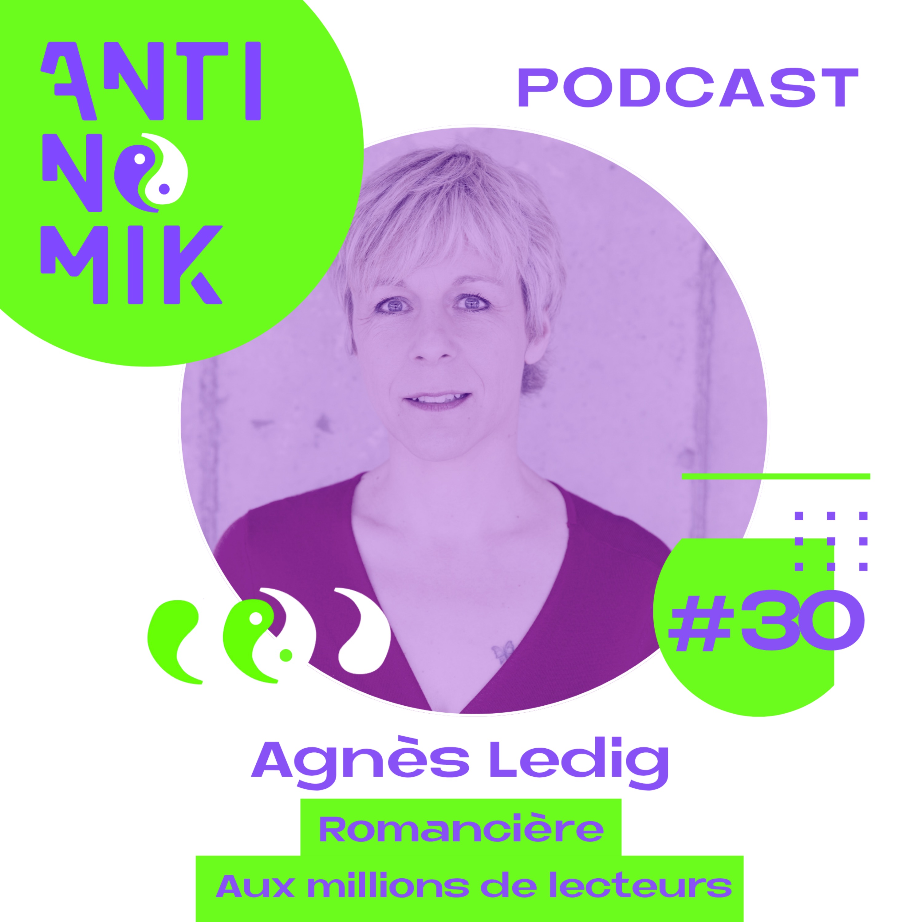 #30 - Agnès Ledig - Romancière aux millions de lecteurs #Antinomik episode artwork