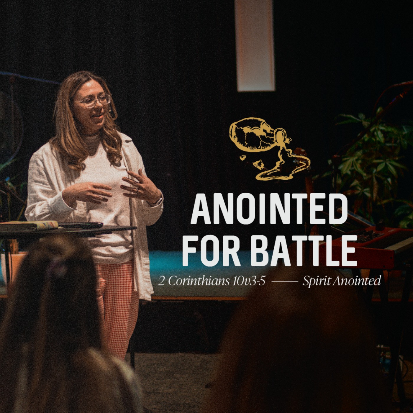 Anointed For Battle (2 Corinthians 10:3-5)