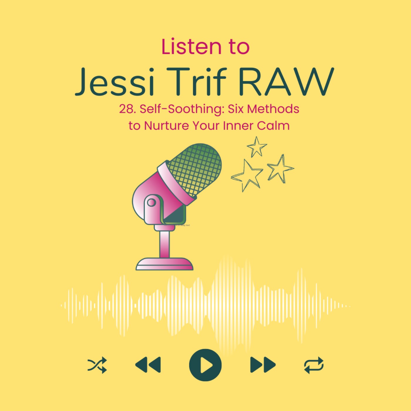 28. Self-Soothing: Methods to Nurture Your Inner Calm