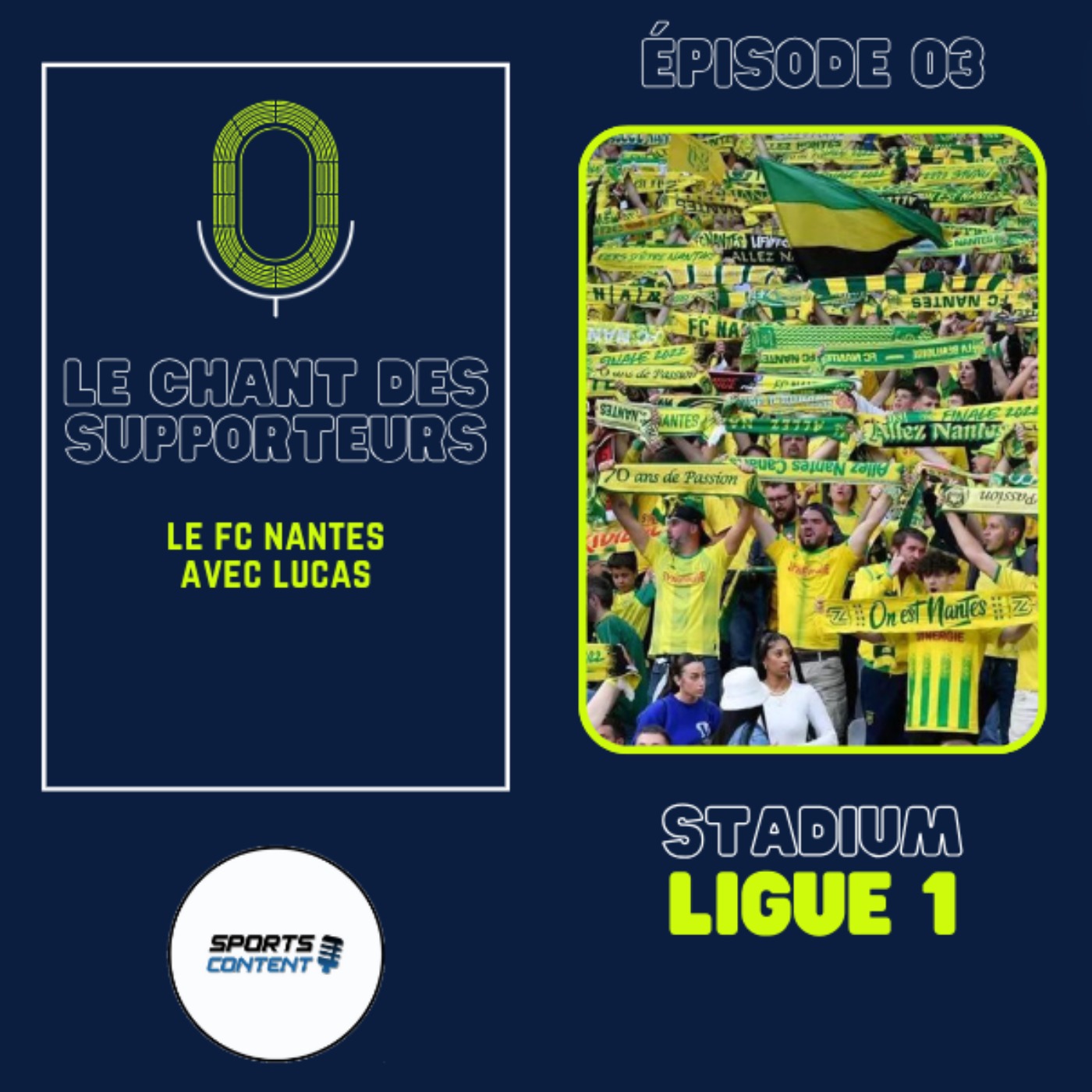 cover art for Le chant des supporteurs : Episode 3, le FC Nantes!