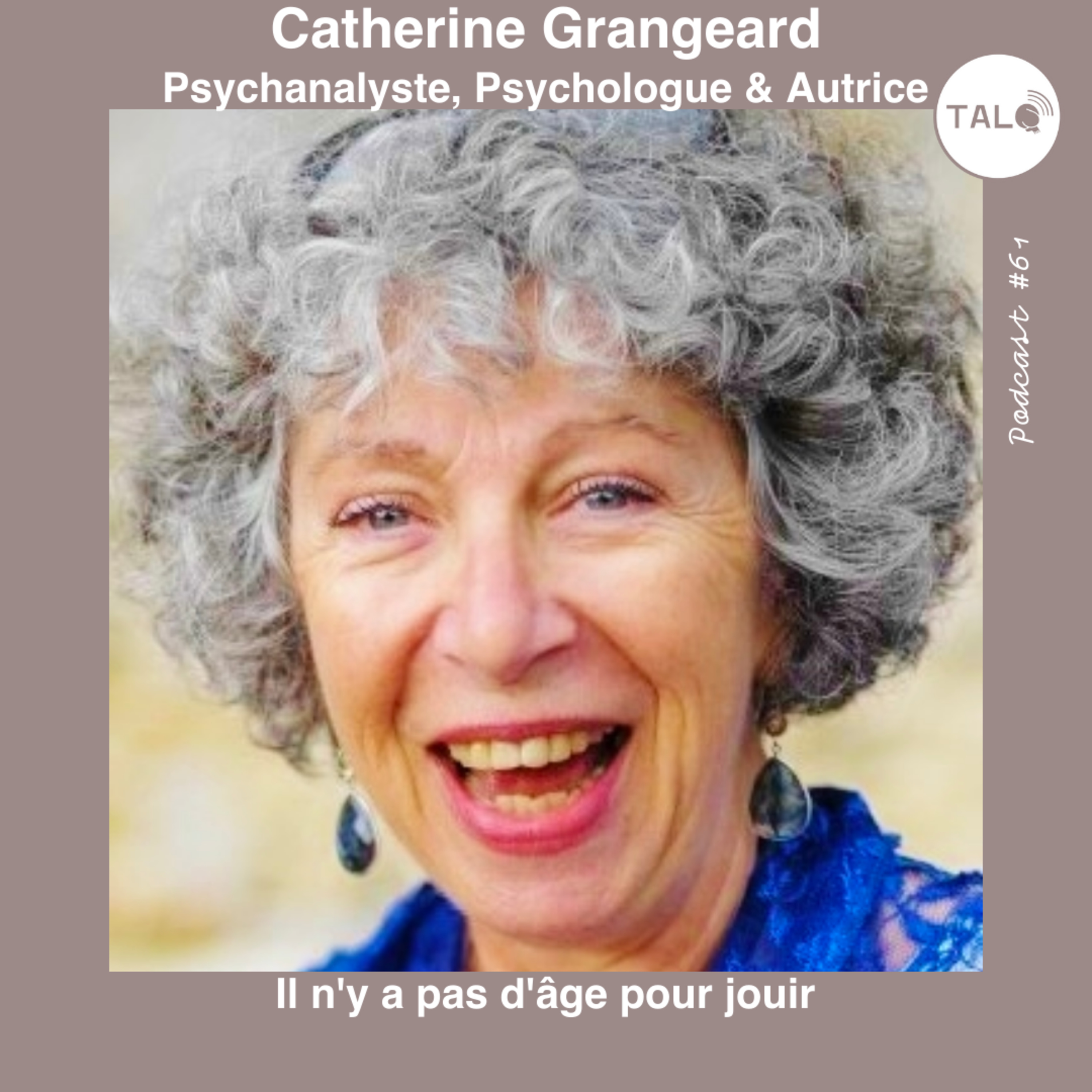 #61 - Il n’y a pas d’âge pour jouir - Catherine Grangeard