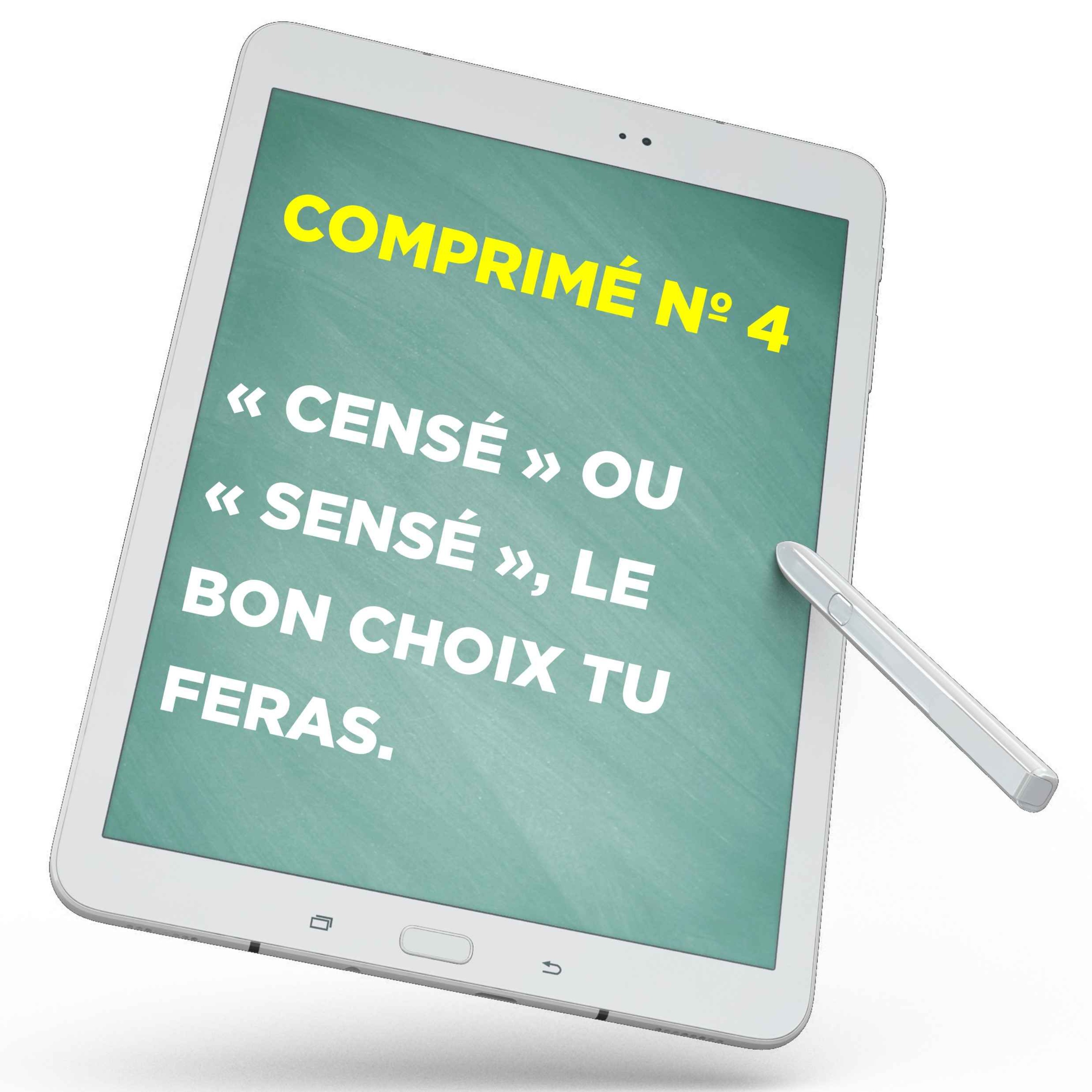 « Censé » ou « sensé », le bon choix tu feras.