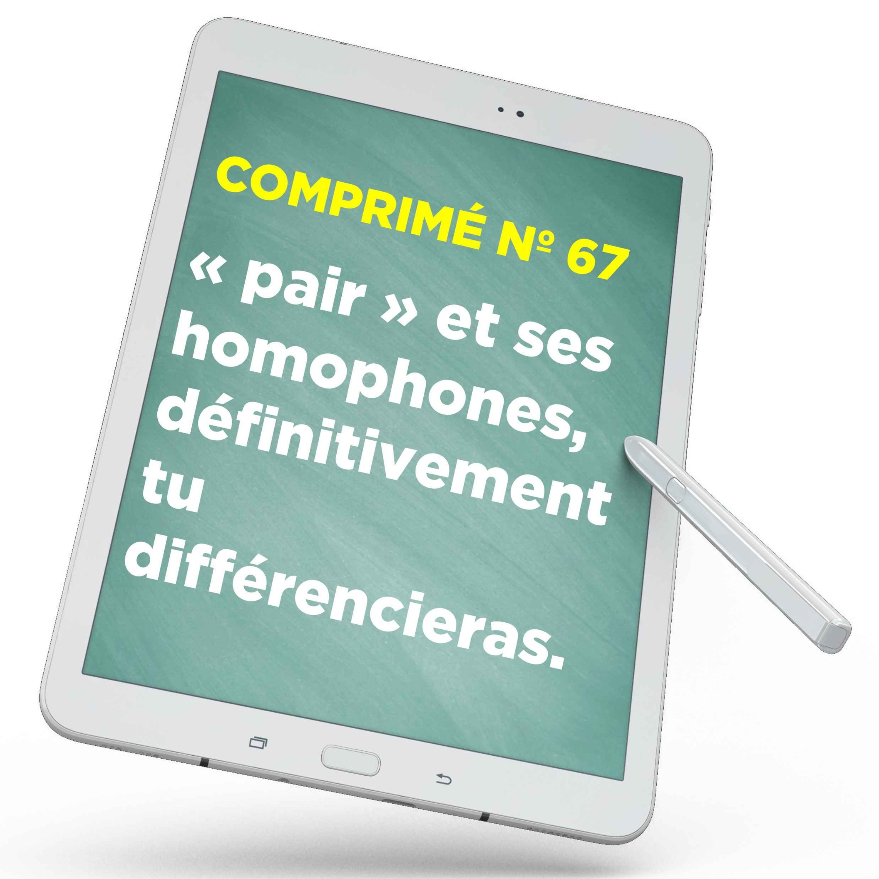 « Pair » et ses homophones, définitivement tu différencieras.