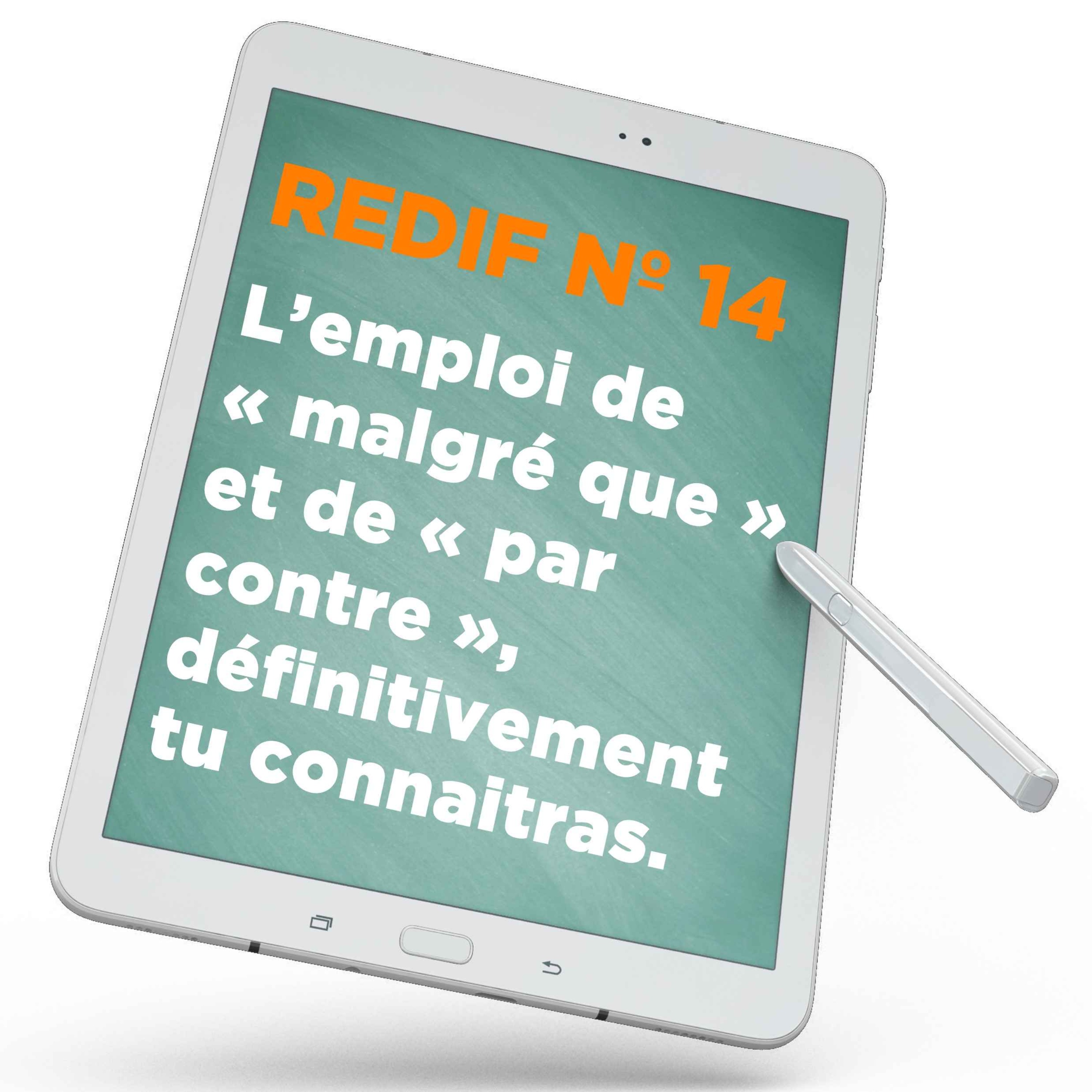 Redif nº 14 : L’emploi de « malgré que » et « par contre », définitivement tu connaitras.