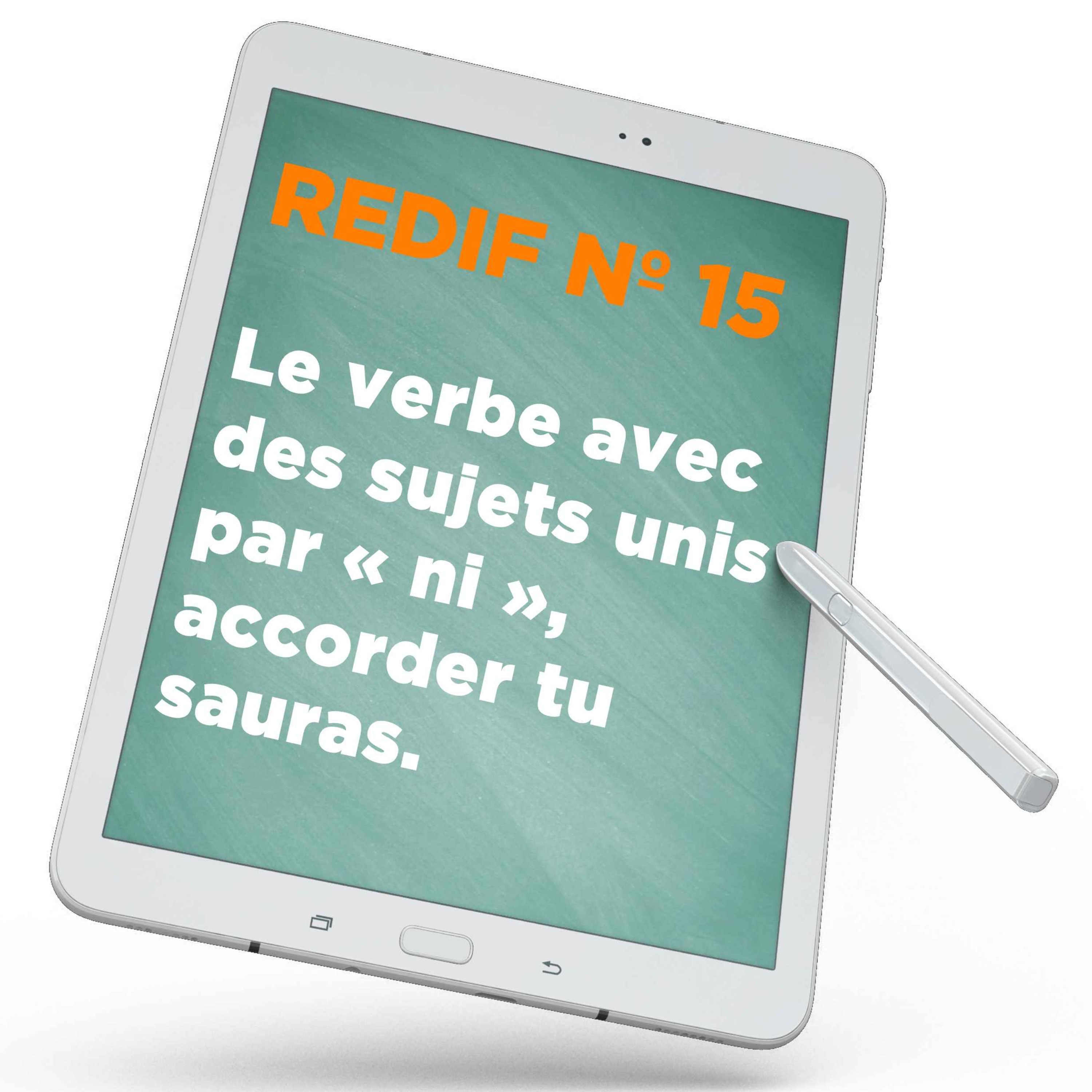 Redif nº 15 : Le verbe avec des sujets unis par « ni », accorder tu sauras.