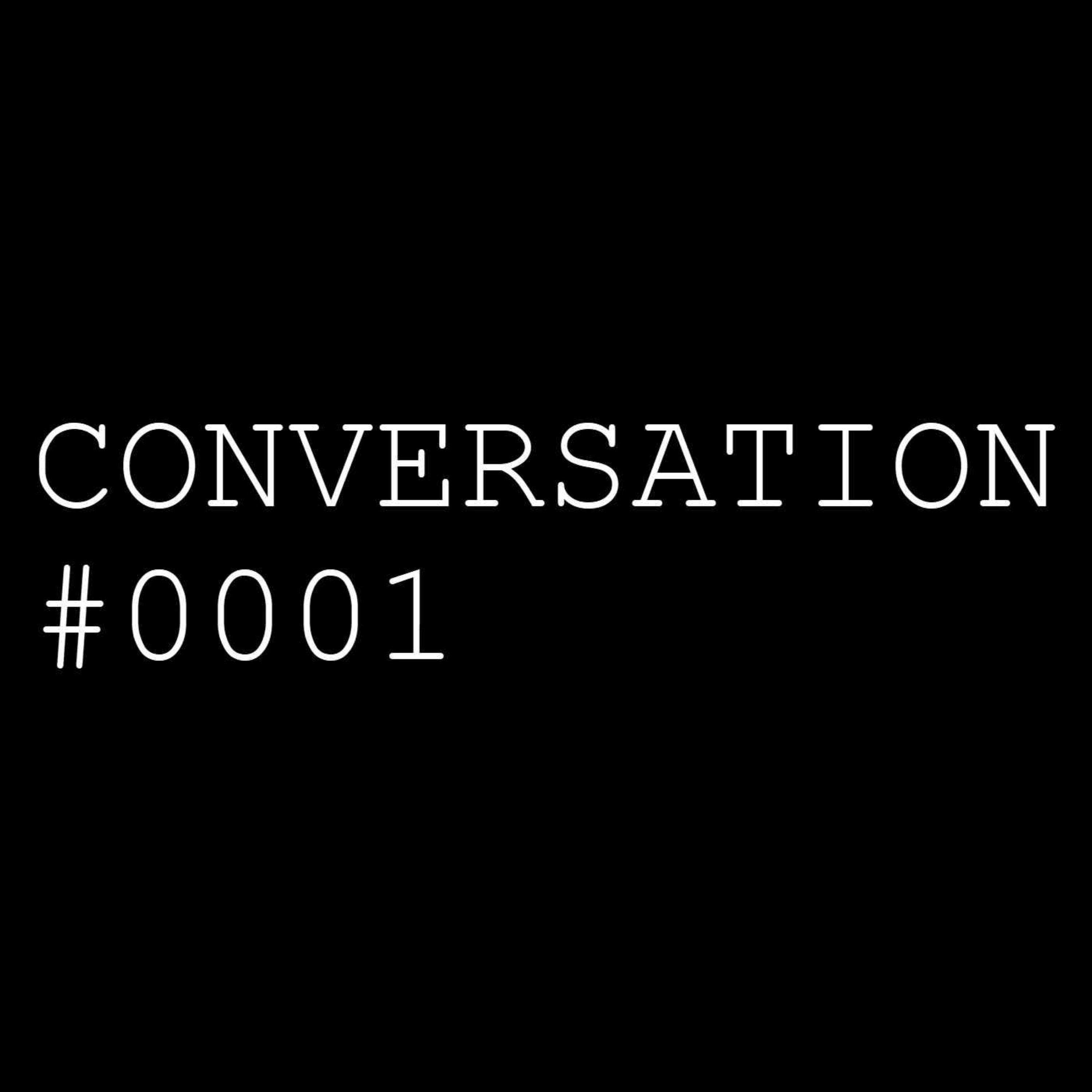 Conversation #0001 - History is Written by the Historians