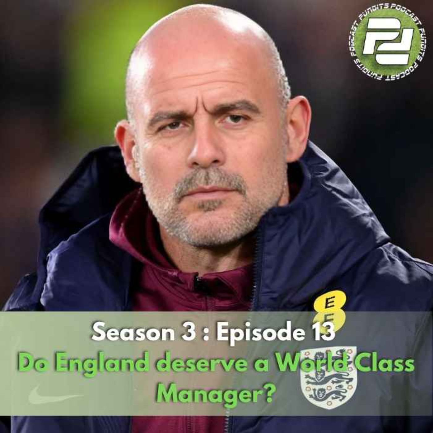 Do England deserve a World Class Manager? | Podcast Pundits