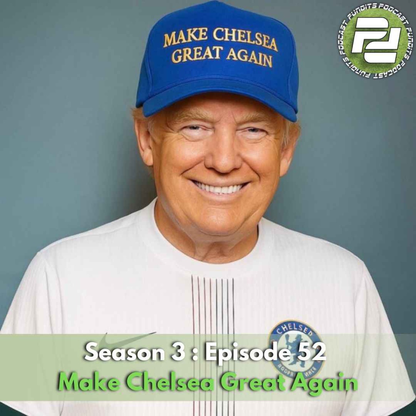 Make Chelsea Great Again | Podcast Pundits Make Chelsea Great Again | Podcast Pundits