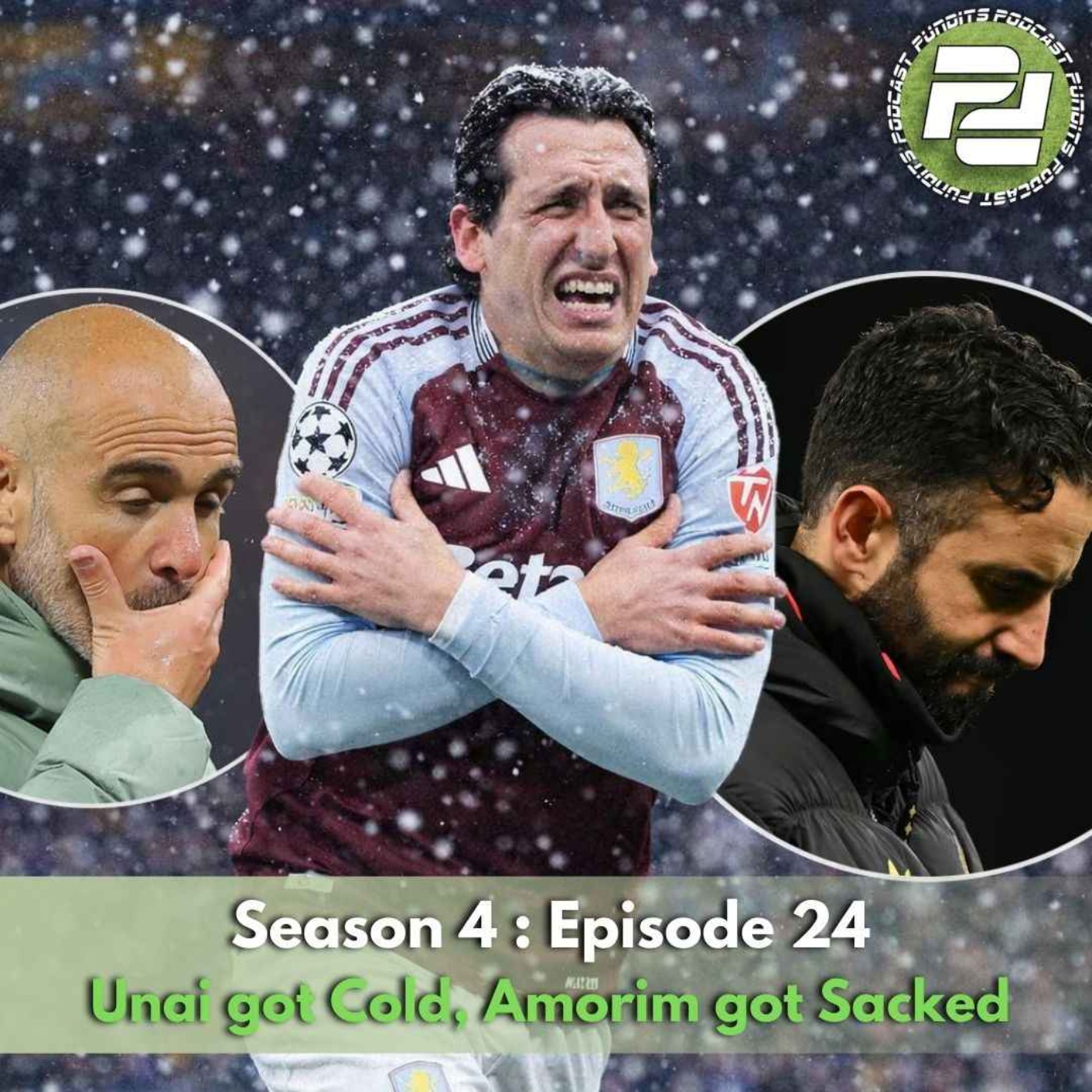 Unai got Cold, Amorim got Sacked (ft Della Strada) | Podcast Pundits Unai got Cold, Amorim got Sacked (ft Della Strada) | Podcast Pundits