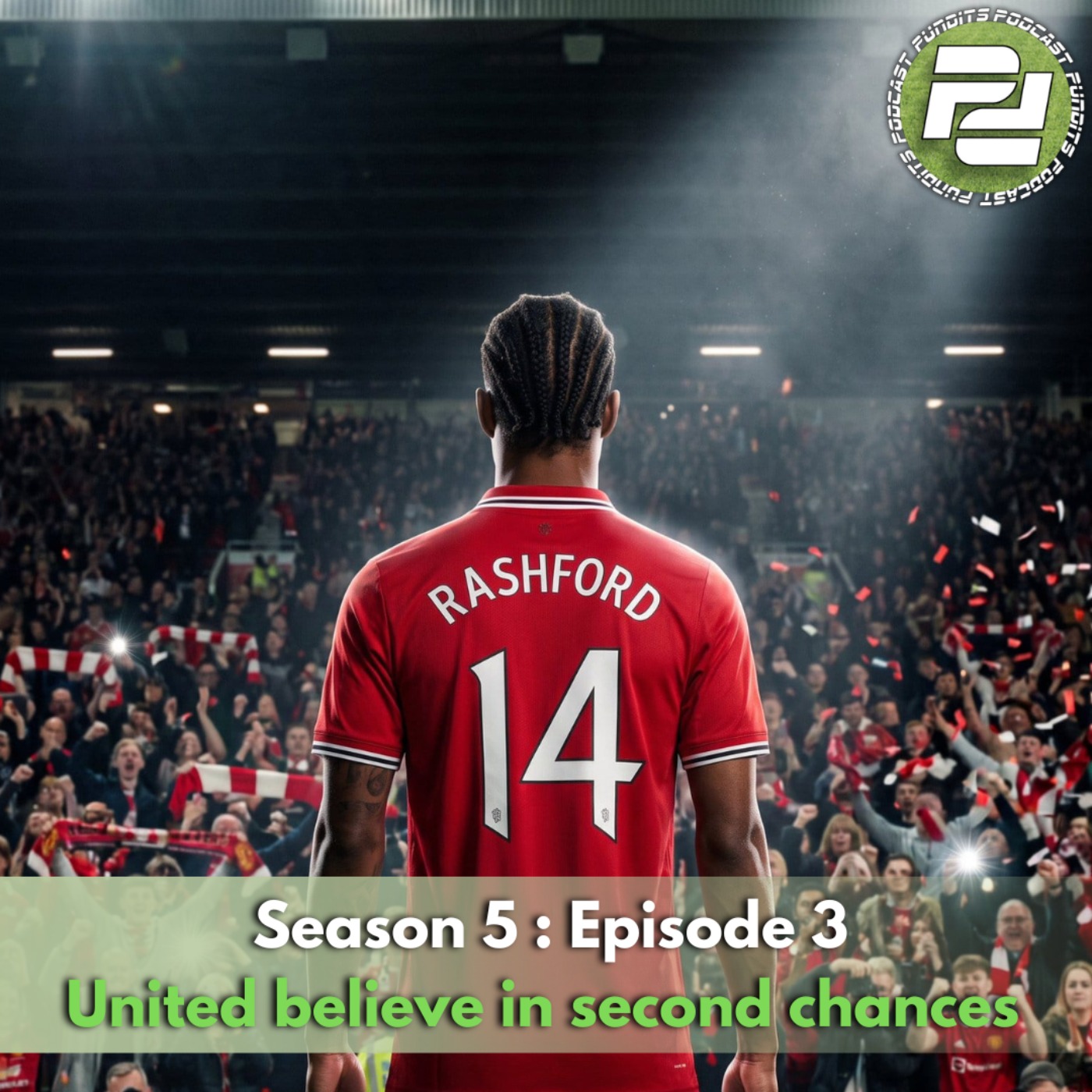 United believe in second chances (ft Cuff) | Podcast Pundits episode artwork