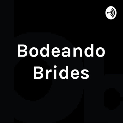 Bodeando Brides
