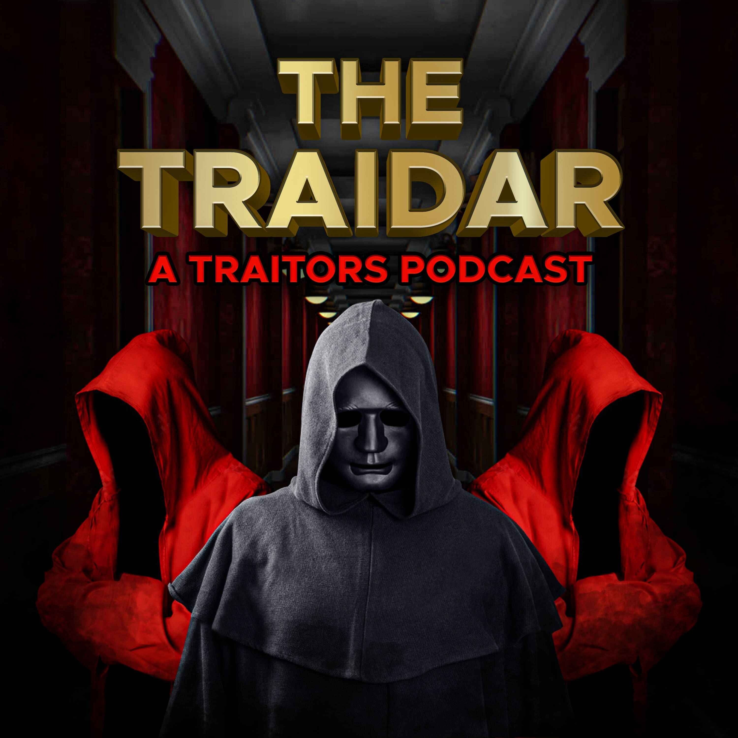 The Traidar: A Traitors Podcast