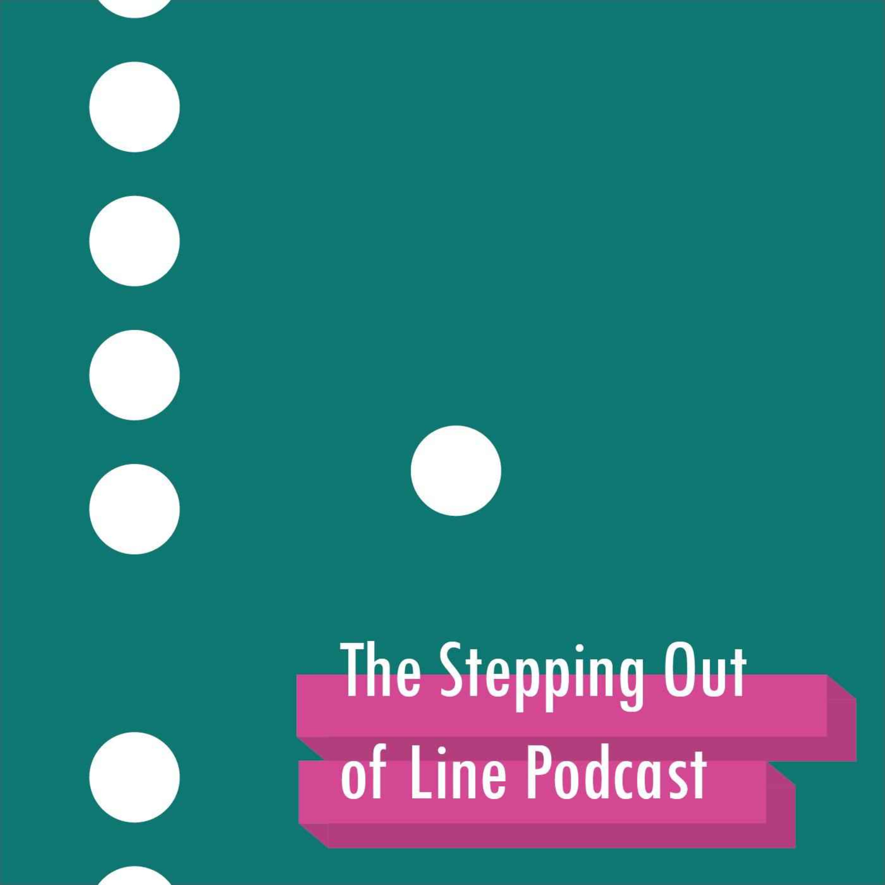 The Stepping Out of Line Podcast