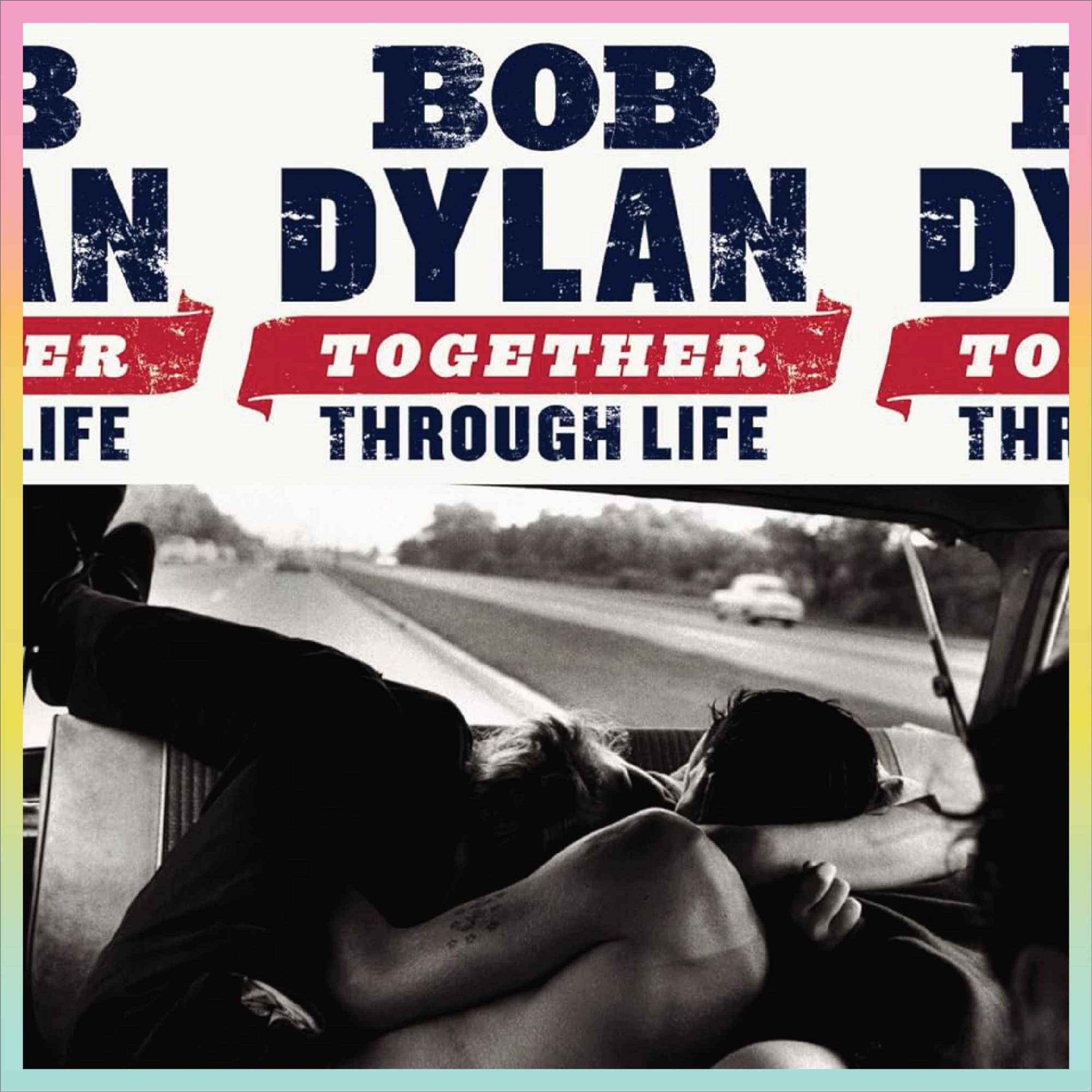 cover art for Teaser // Bob Dylan: TOGETHER THROUGH LIFE