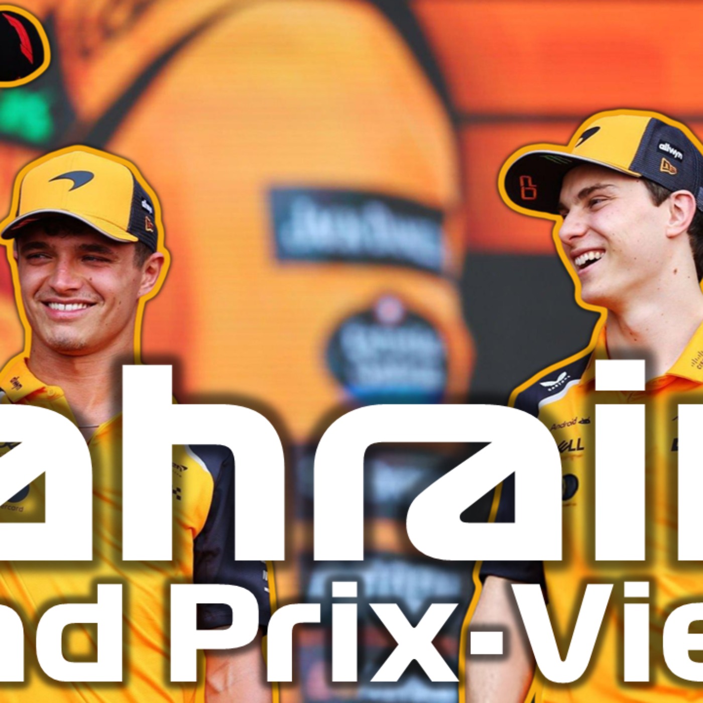 Can Anyone Stop McLaren Domination This Weekend? | F1 Bahrain GP Preview & Predictions episode artwork