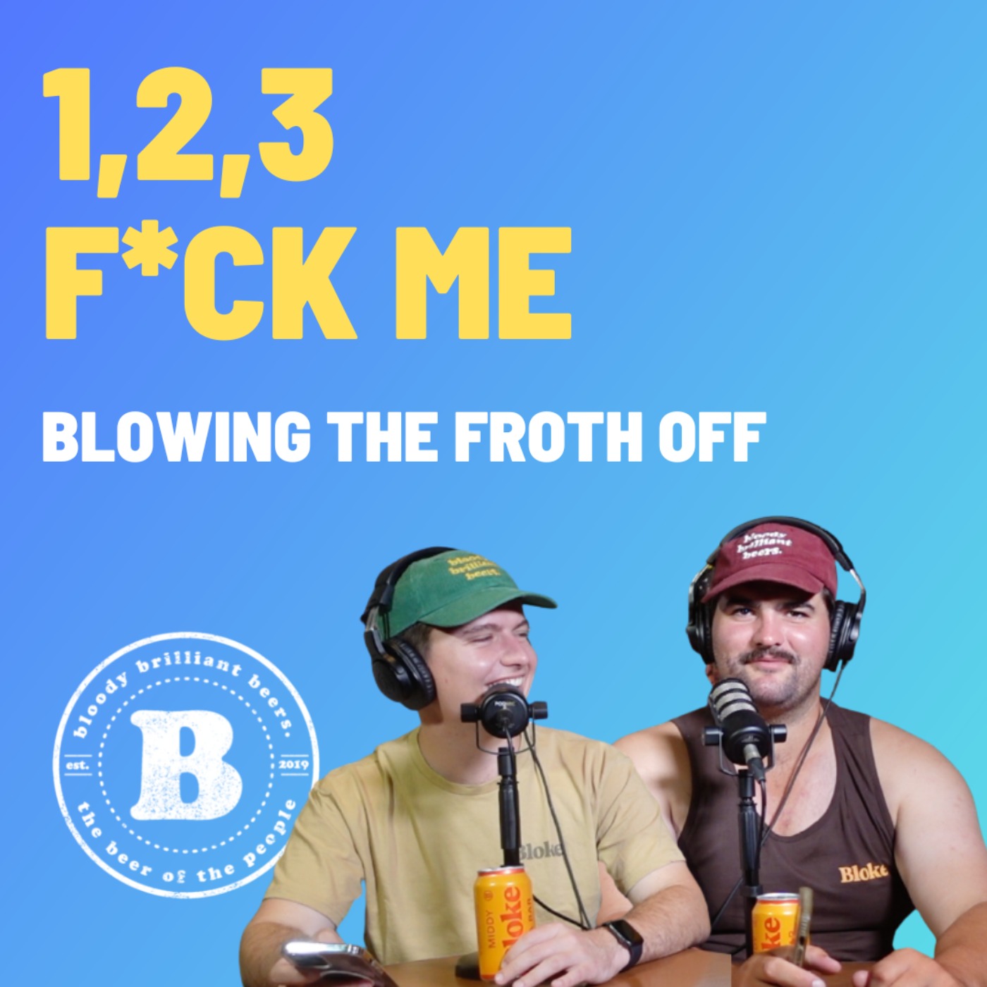 1,2,3, F*ck Me - Blowing the Froth Off
