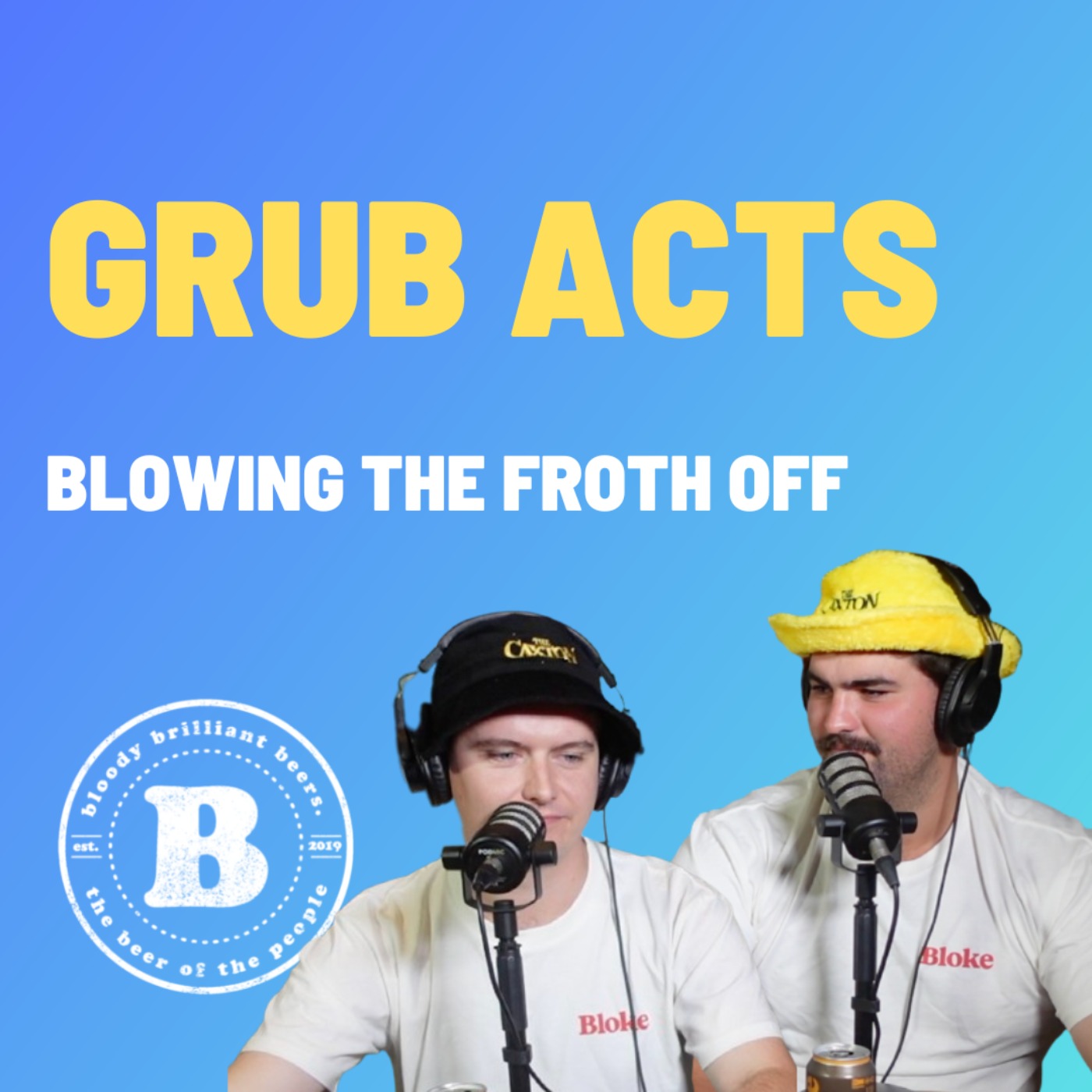 Grub Acts - Blowing The Froth Off