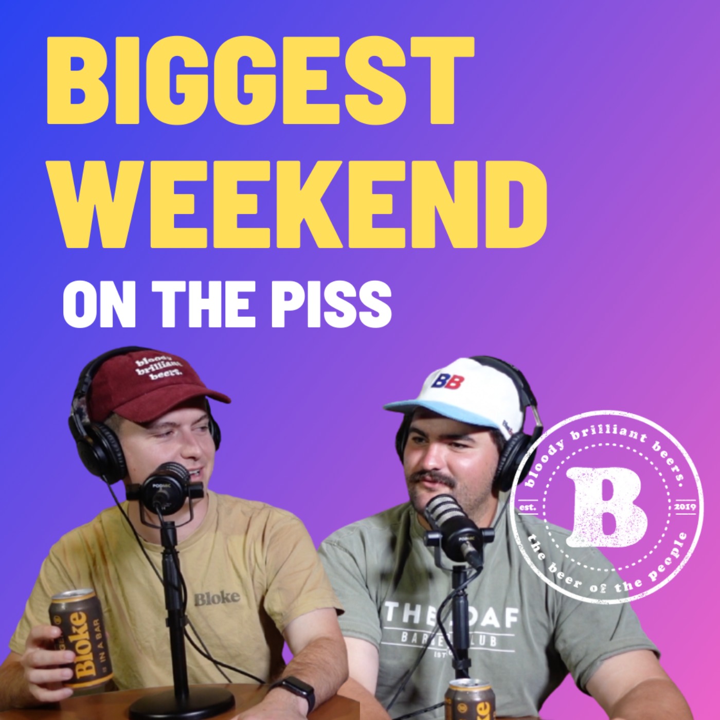 Biggest Weekend - On The Piss