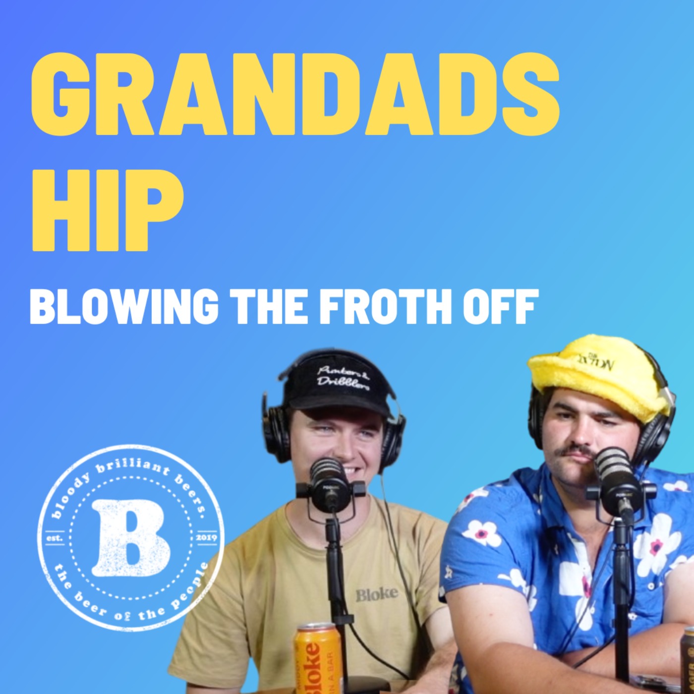 Grandads Hip - Blowing The Froth Off