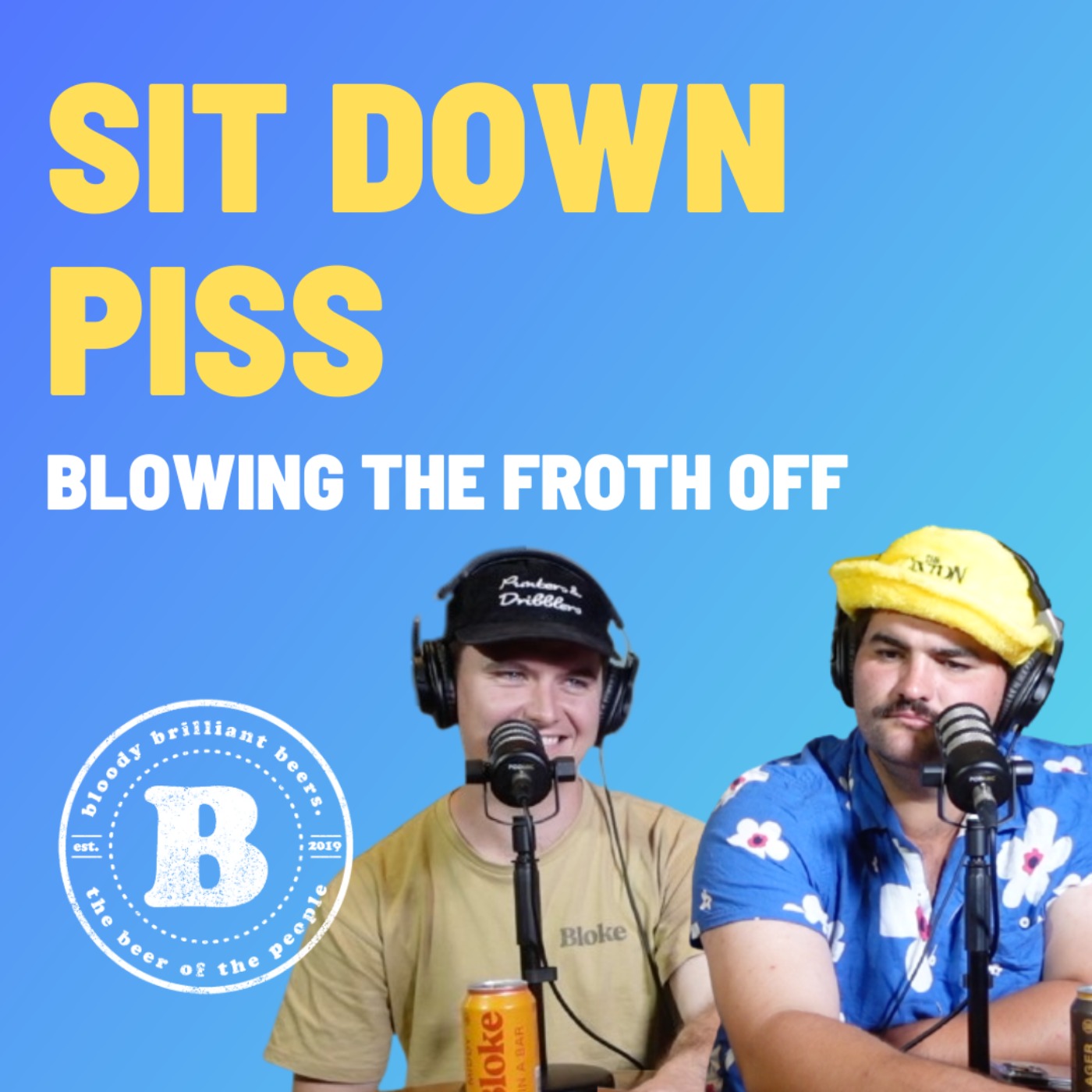 Sit Down Piss - Blowing the Froth Off