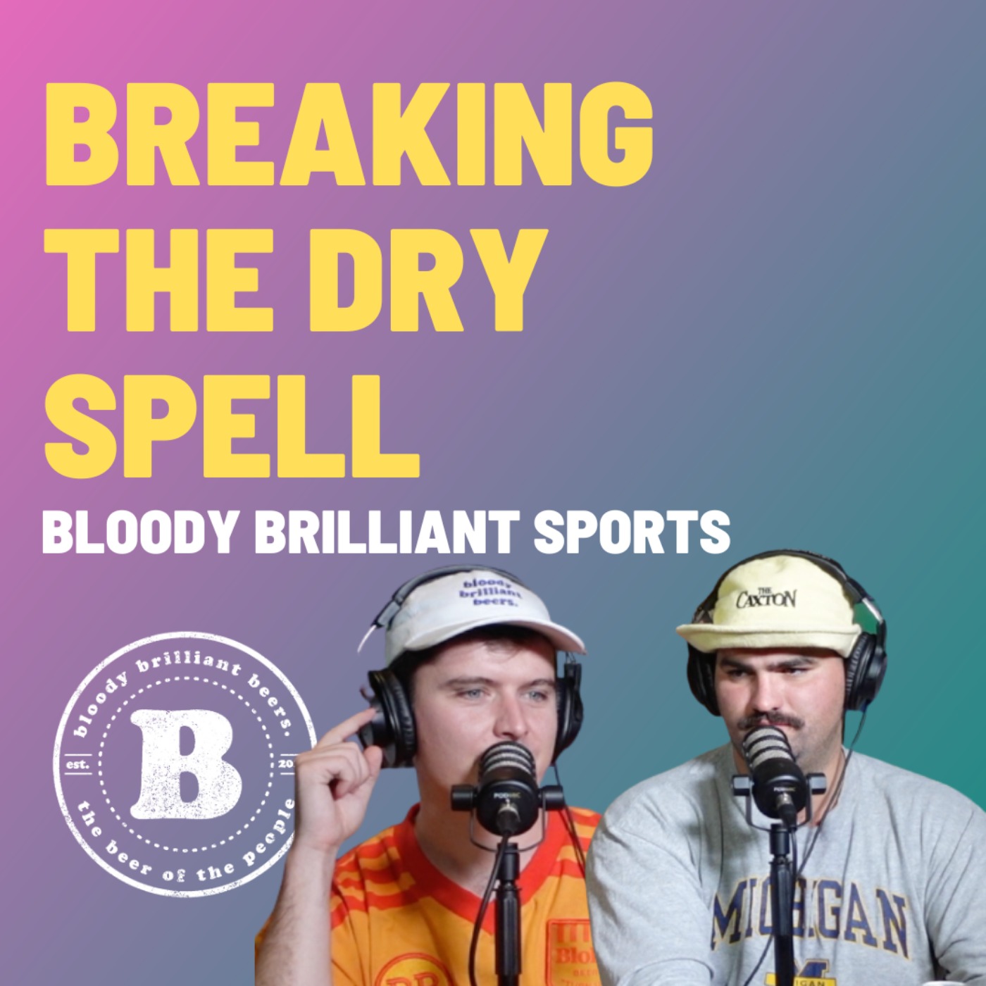 Breaking the Dry Spell - Bloody Brilliant Sport