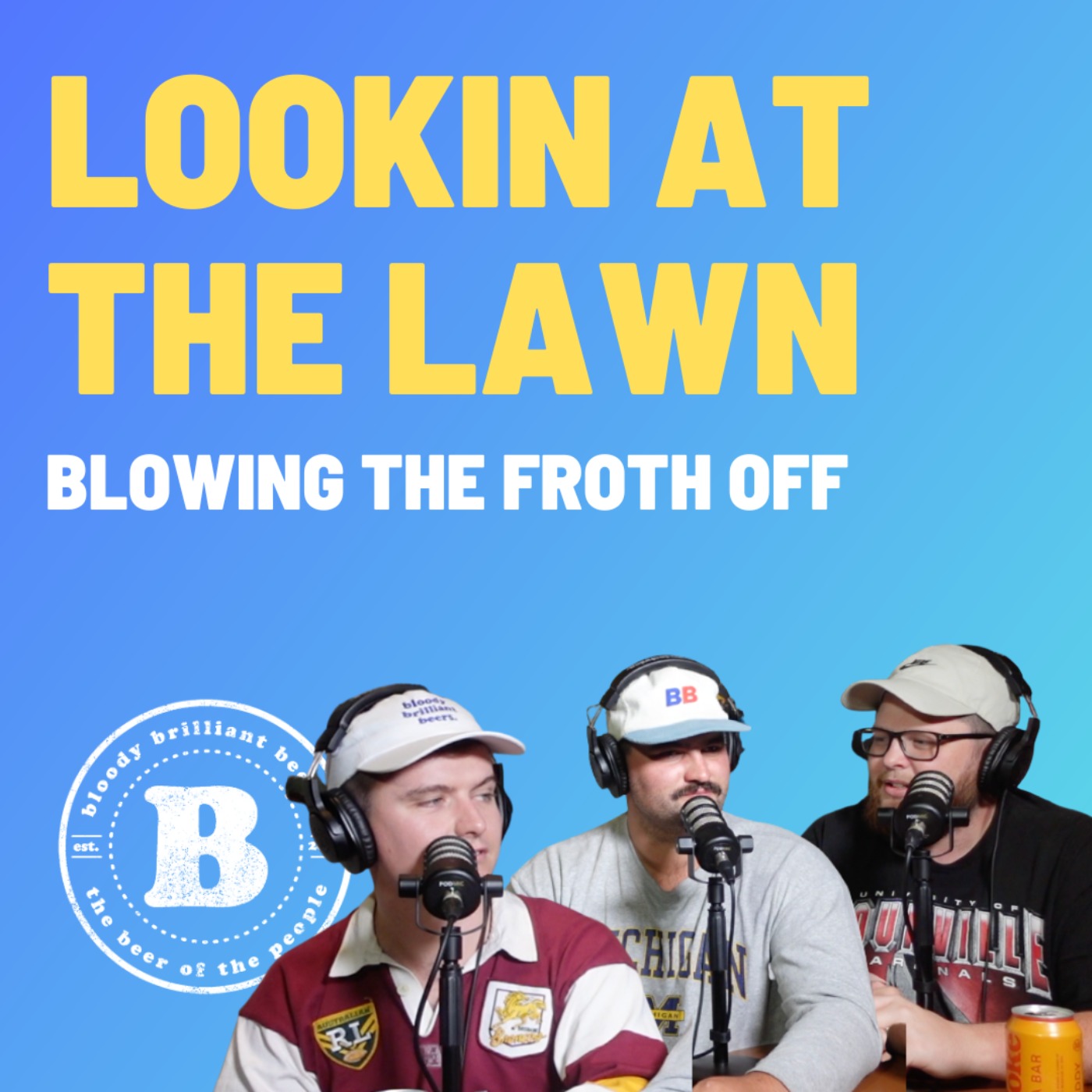 Lookin at the Lawn - Blowing The Froth Off