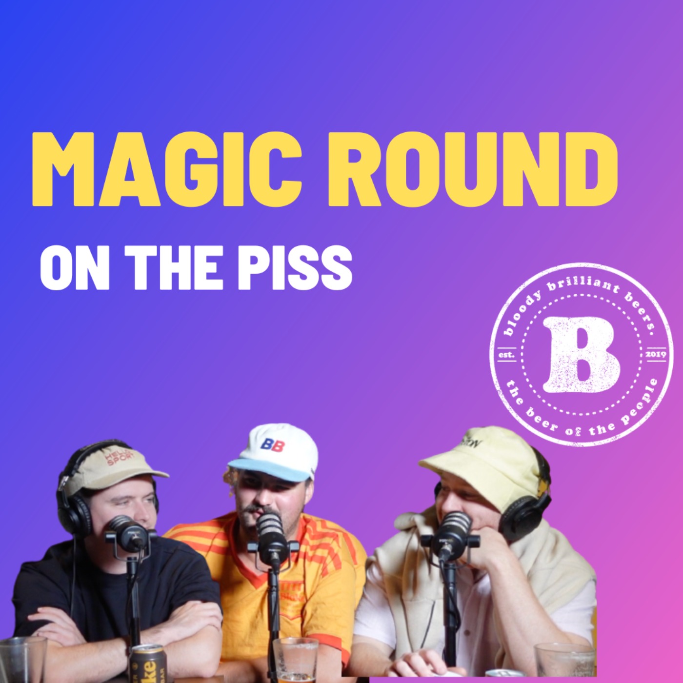Magic Round - On The Piss