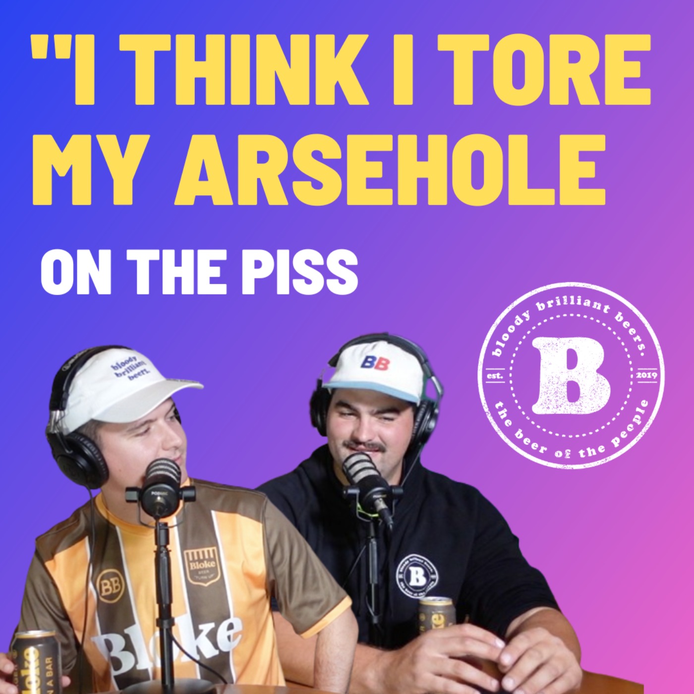 I Think I Tore My Arsehole - On The Piss